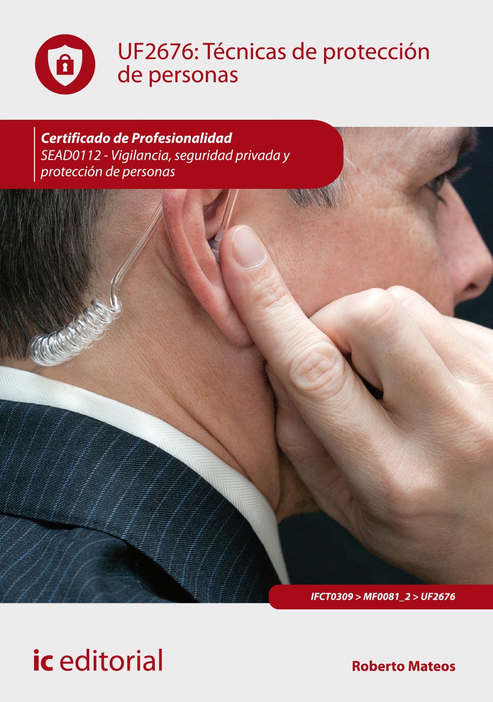 Técnicas de protección de personas : vigilancia, seguridad privada y protección de personas book