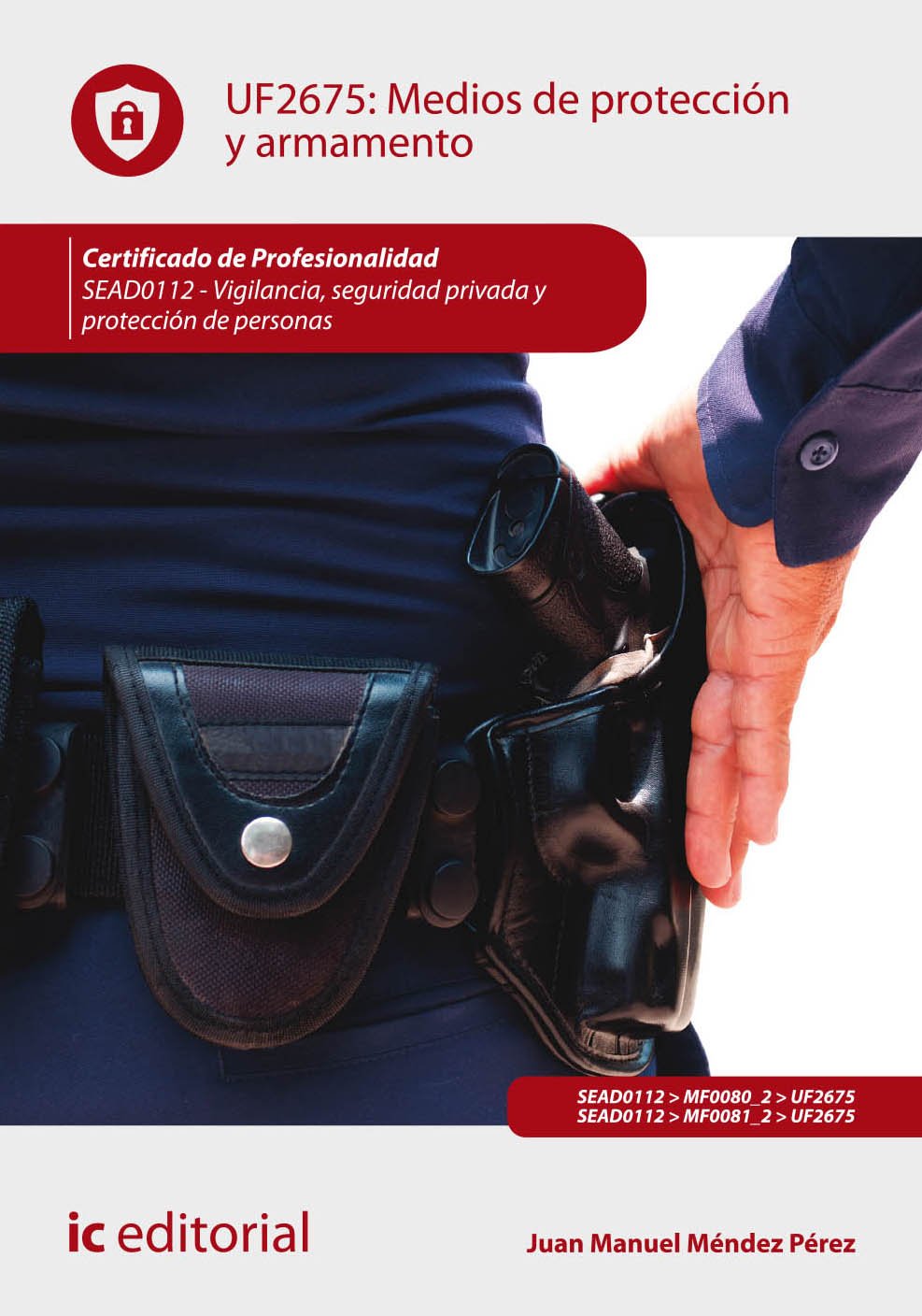 Medios de protección y armamento. SEAD0112 - Vigilancia, seguridad privada y protección de personas Social Sciences