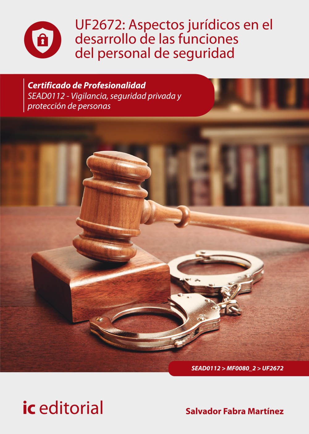 Aspectos jurídicos en el desarrollo de las funciones del personal de seguridad. SEAD0112 - Vigilancia, Seguridad privada y Protección de personas Social Sciences