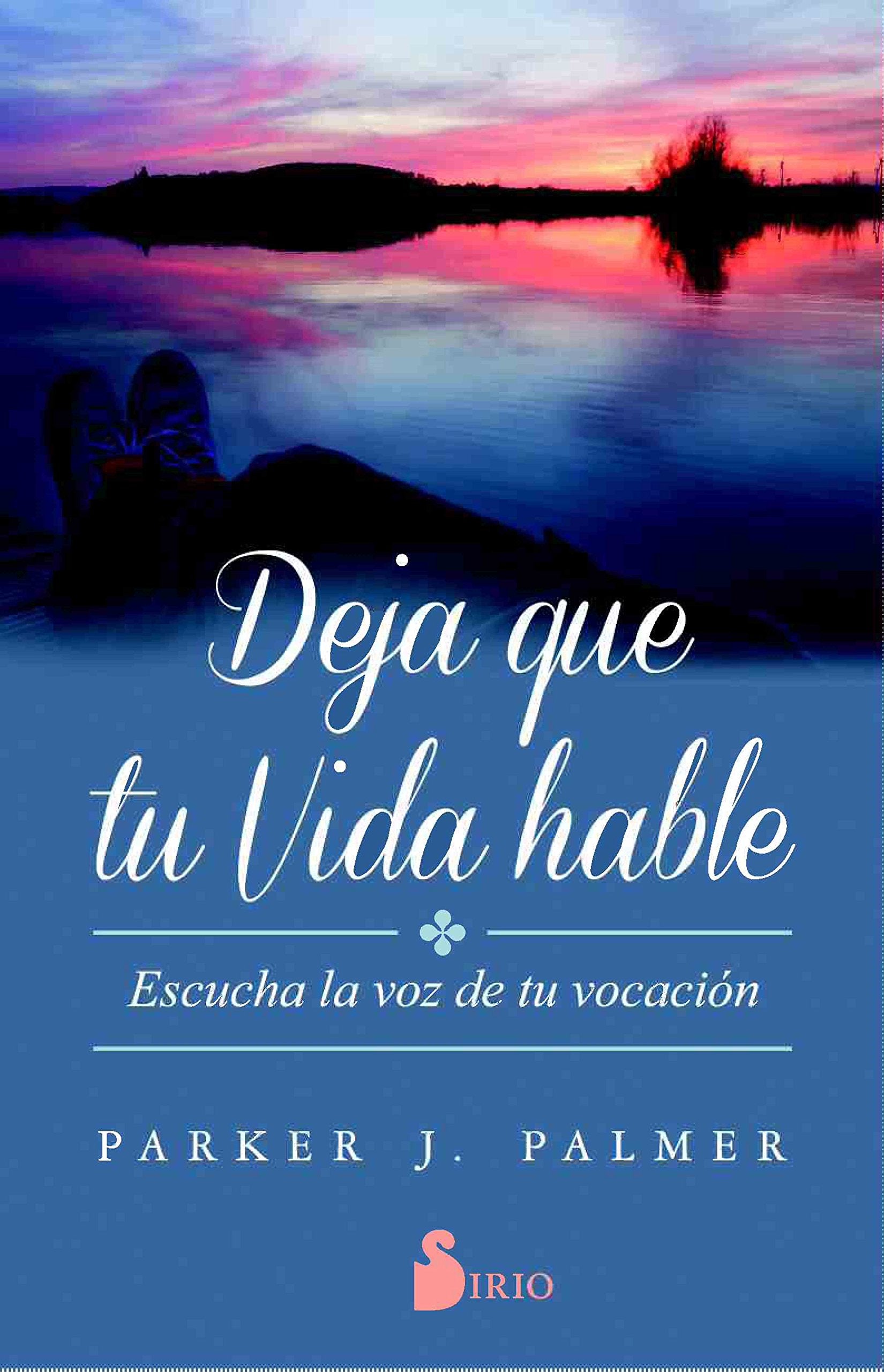 DEJA QUE TU VIDA HABLE: Escucha la voz de tu vocacion / Listen to the Voice of Your Vocation Religion & Esotericism