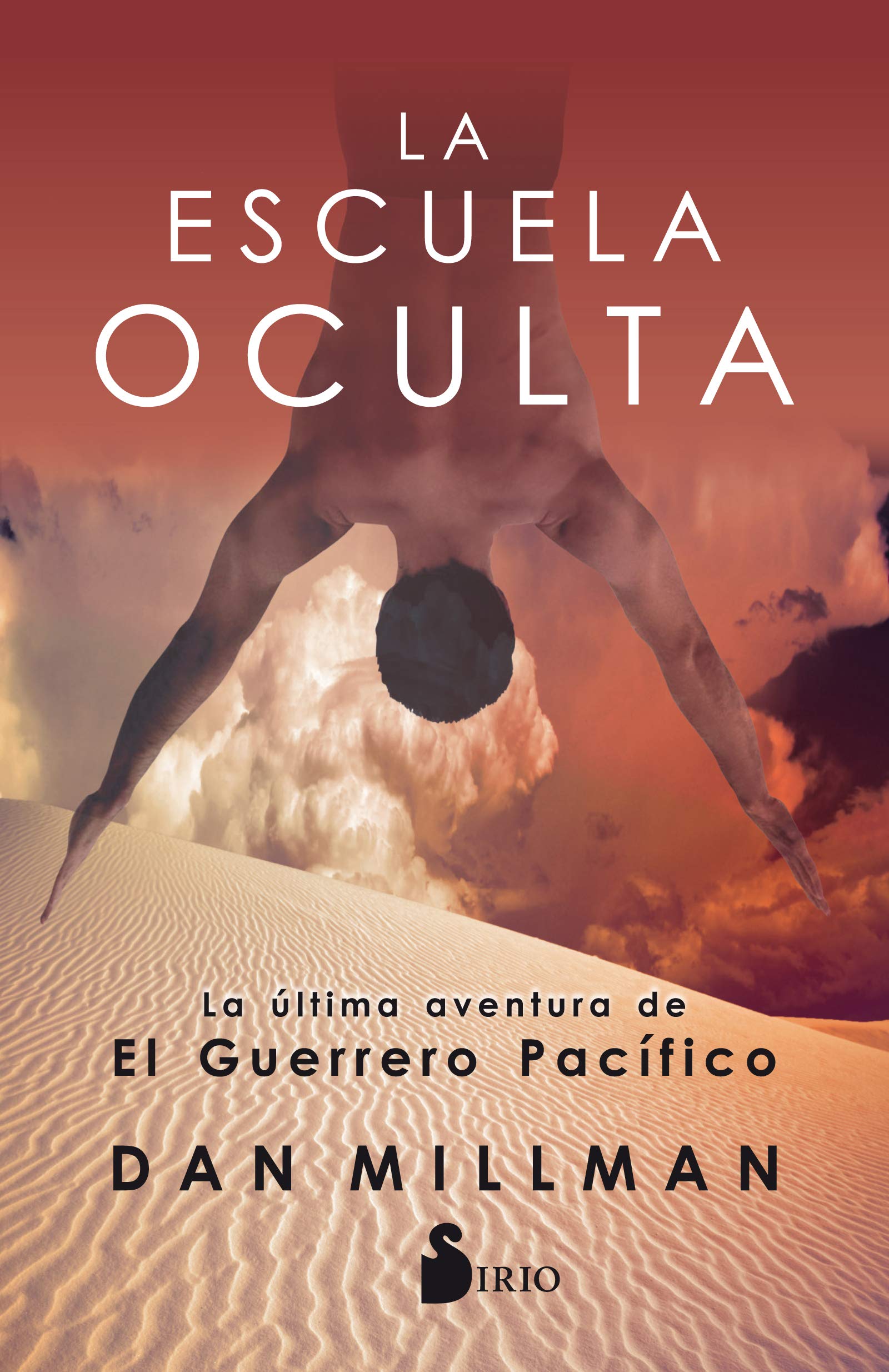La escuela oculta / The Hidden School: La ultima aventura de el Guerrero Pacifico / Return of the Peaceful Warrior book