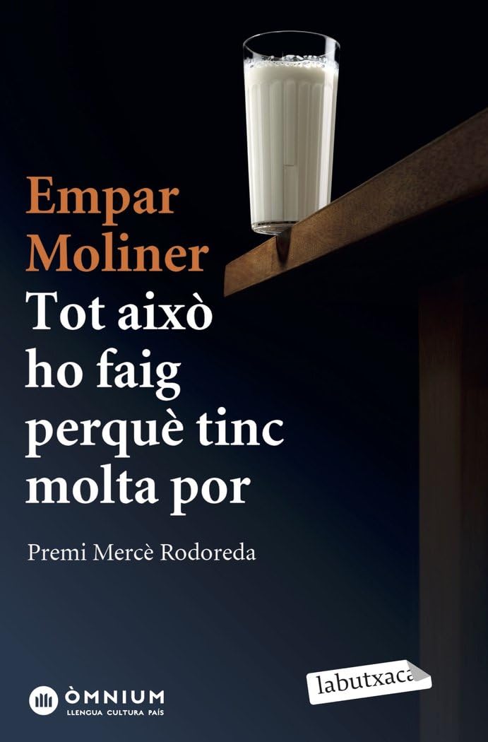 Tot això ho faig perquè tinc molta por: Premi Mercè Rodoreda 2015 (LABUTXACA) Contemporary literature