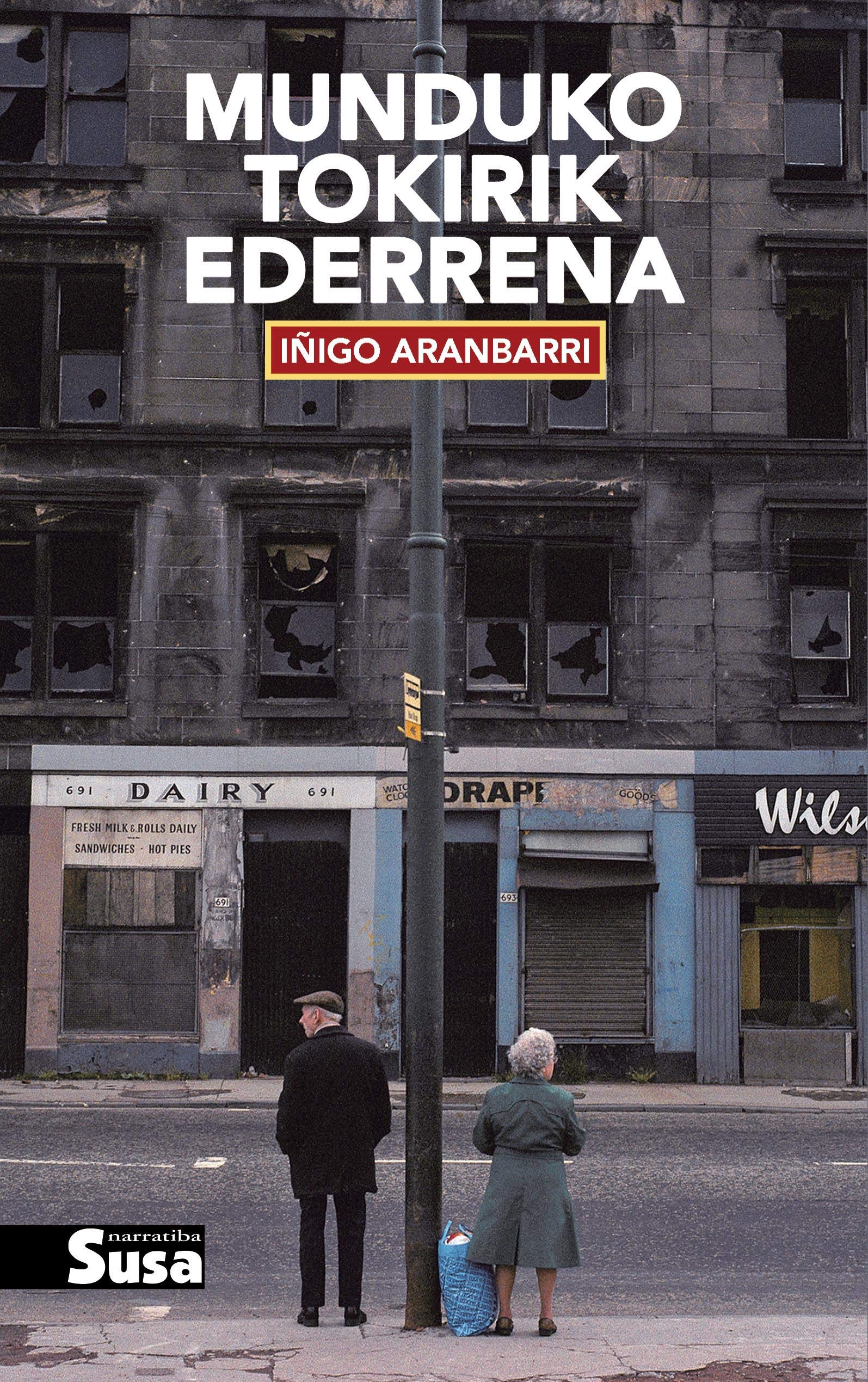 Munduko tokirik ederrena (Narratiba, Band 126) Contemporary literature