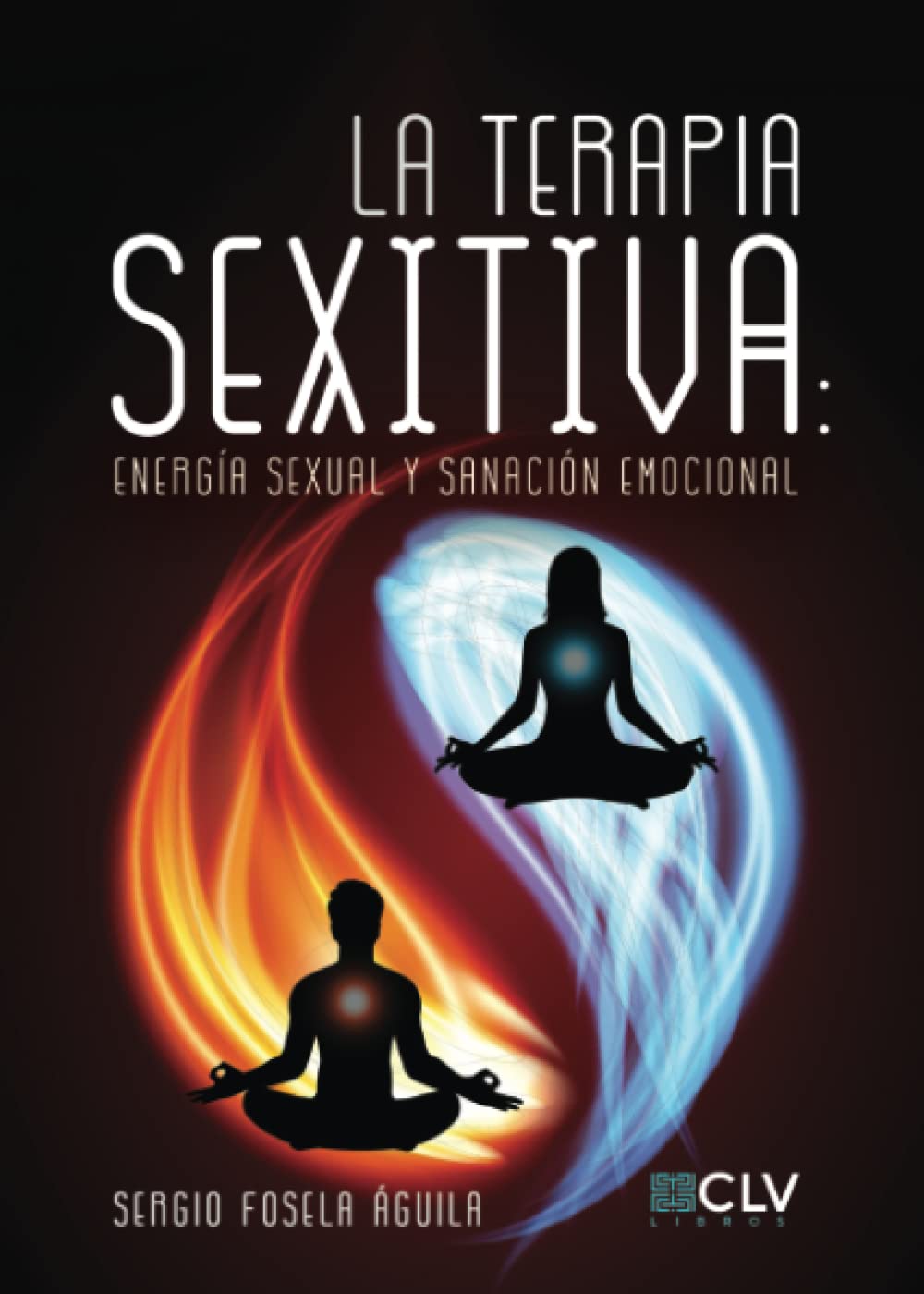 LA TERAPIA SEXITIVA: Energía sexual y sanación emocional book