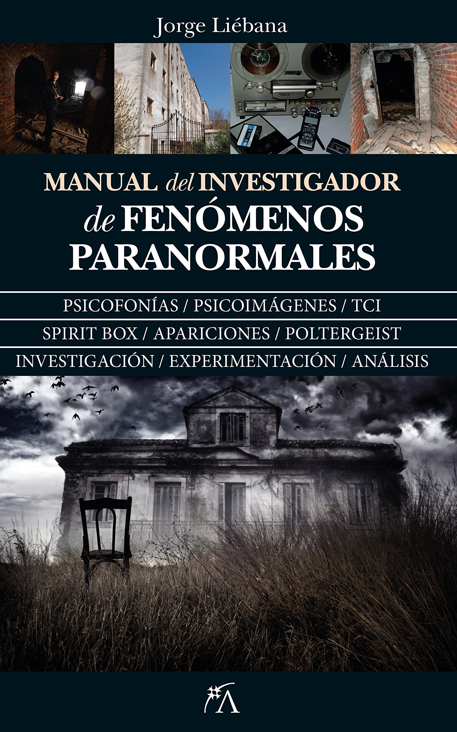 Manual del investigador de fenómenos paranormales : psicofonías, psicoimágenes, TCI, spirit box, apariciones, poltergeist-- book