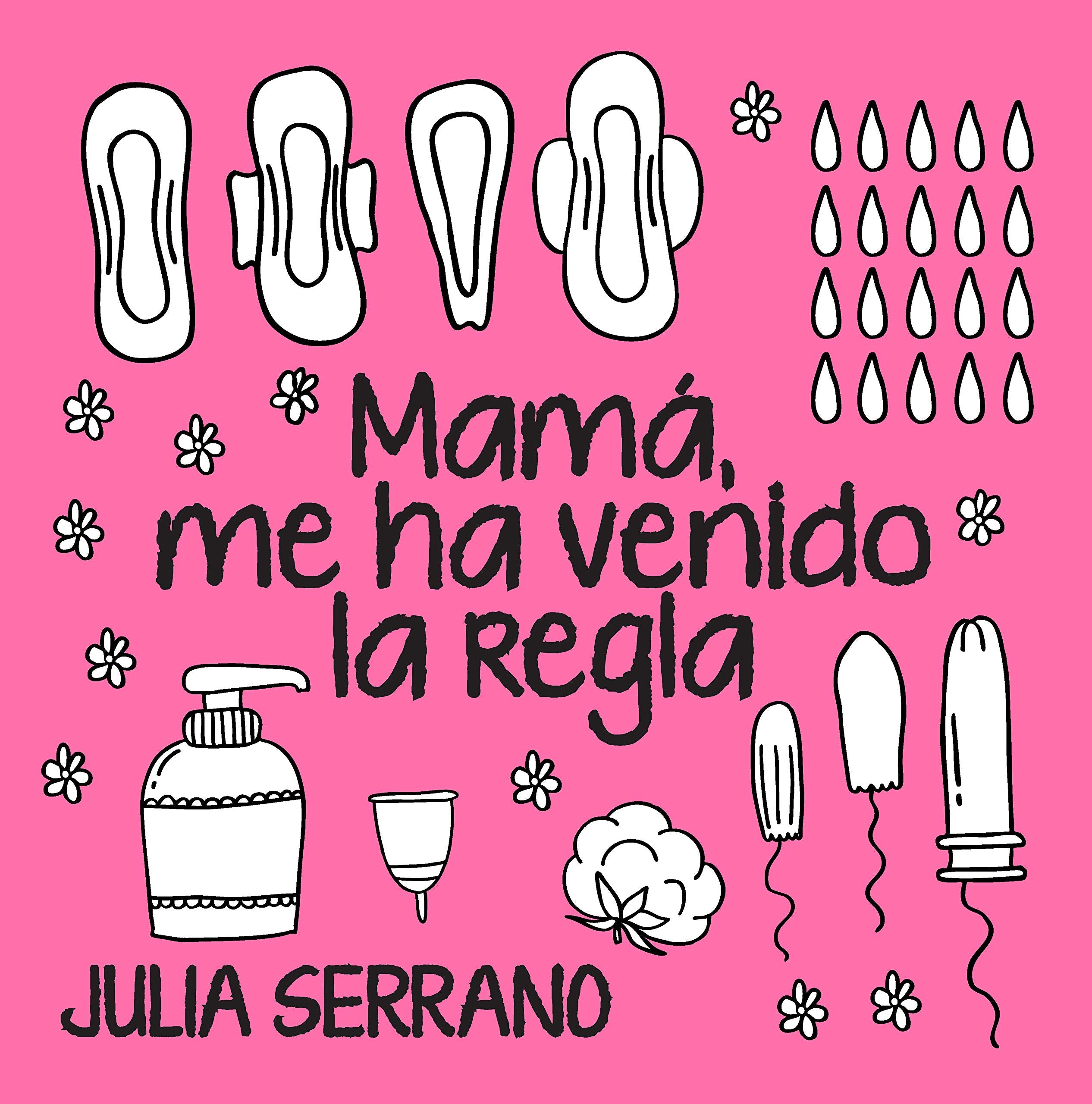 Mamá, me ha venido la regla / Mom, the Period has Come book