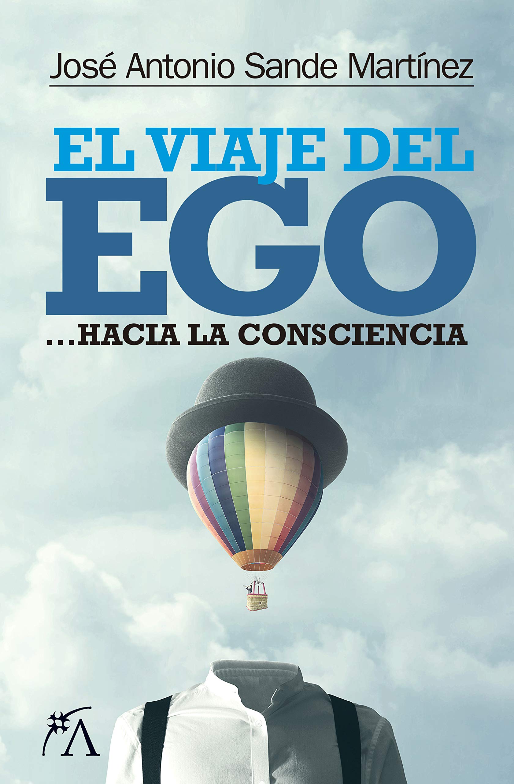 El Viaje del Ego: Hacia La Consciencia (Desarrollo personal) Business, Finance & Career