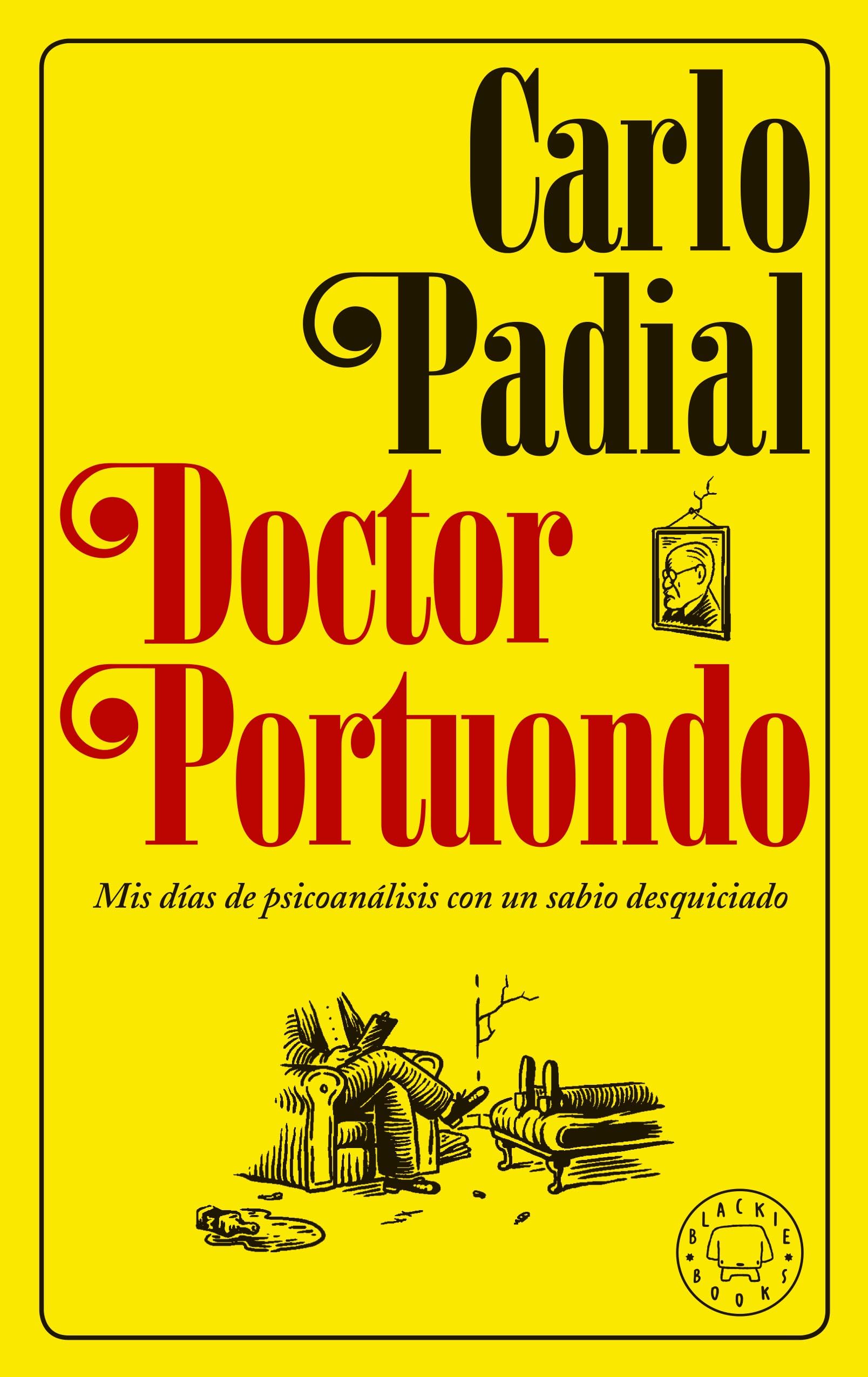 Doctor Portuondo. Nueva edición . Mis días de psicoanálisis con un sabio desquiciado Novels & Short Stories