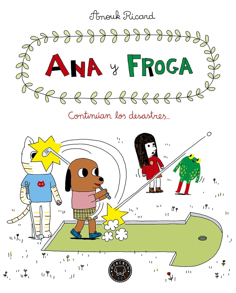 Ana y froga, tomo 4: Continúan los desastres... book