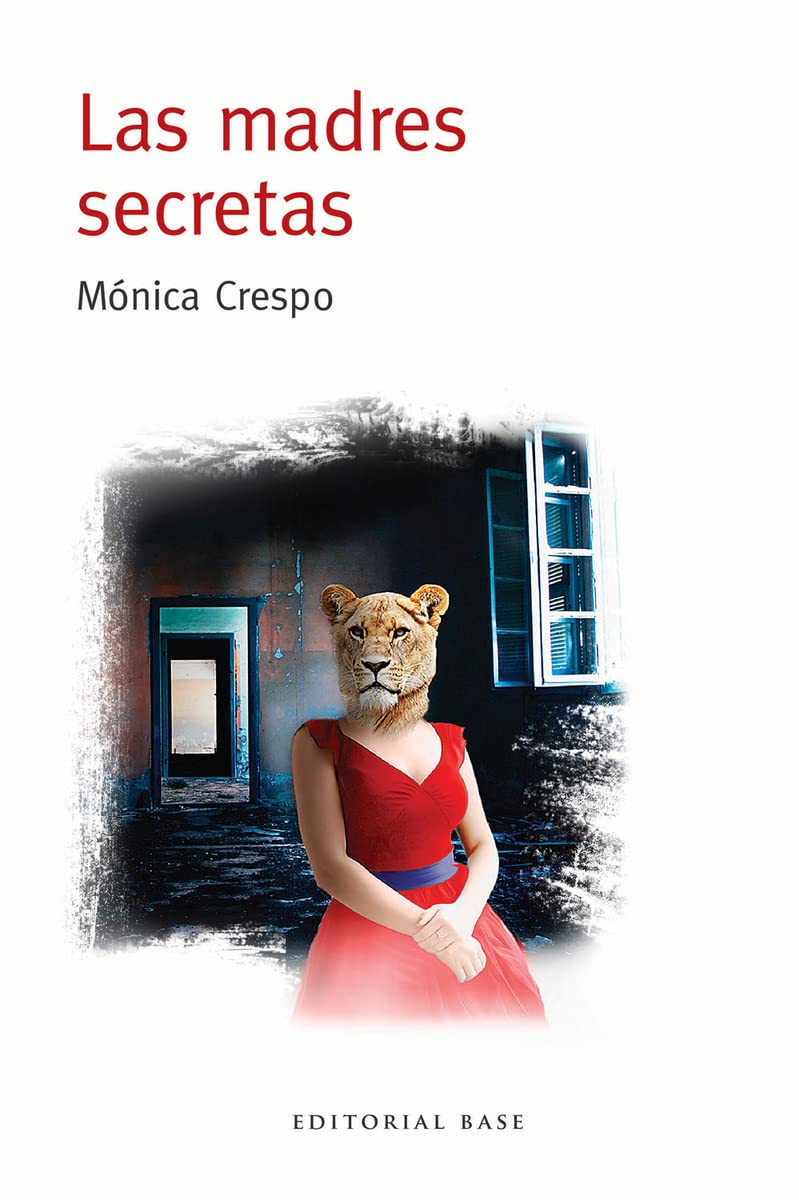 Las madres secretas (Base Narrativa Hispánica, Band 17) Contemporary literature