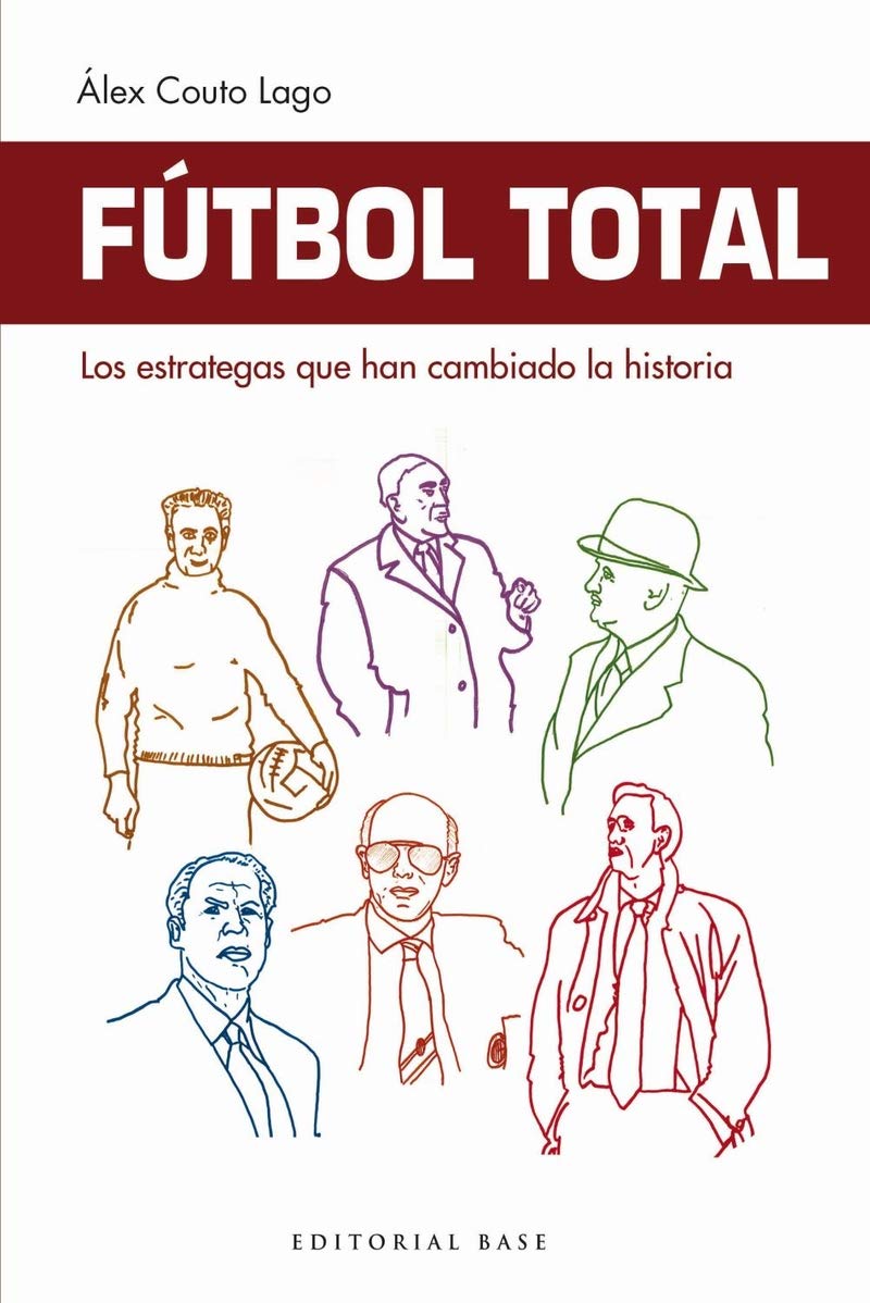 Fútbol Total. Los estrategas que han cambiado la historia (Base Deportes, Band 4) Leisure & Fun