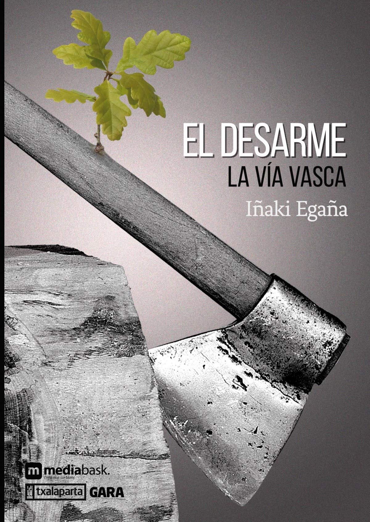 El desarme : la vía vasca Contemporary literature