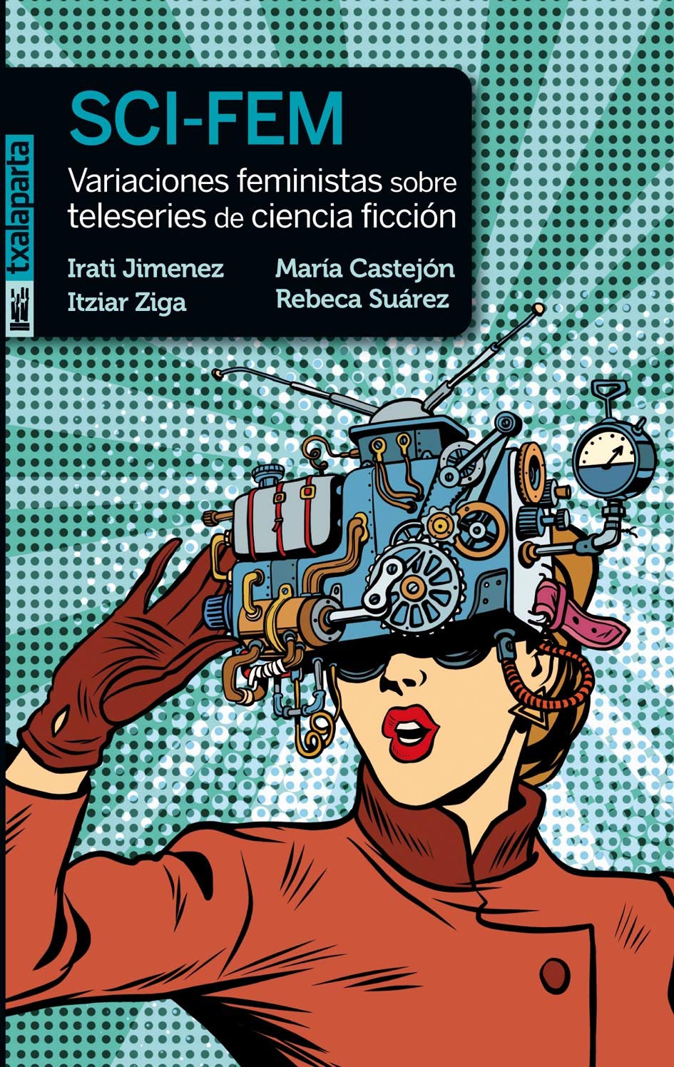 Sci-fem : variaciones feministas sobre teleseries de ciencia ficción Books