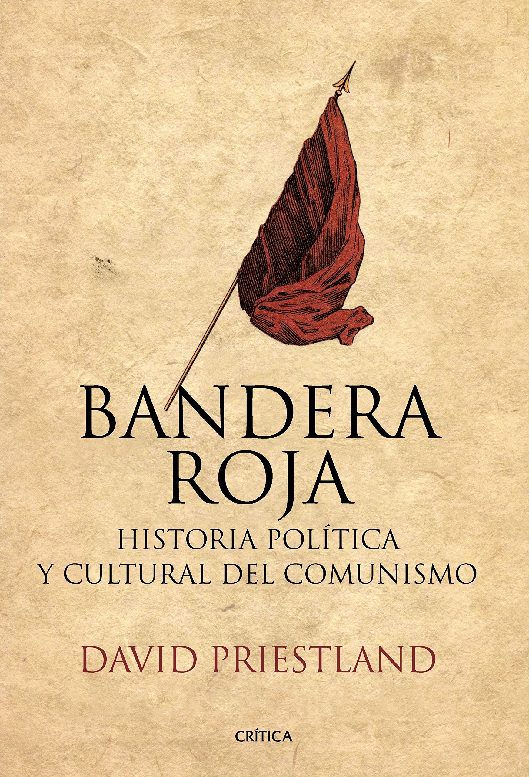 Bandera roja: Historia política y cultural del comunismo book
