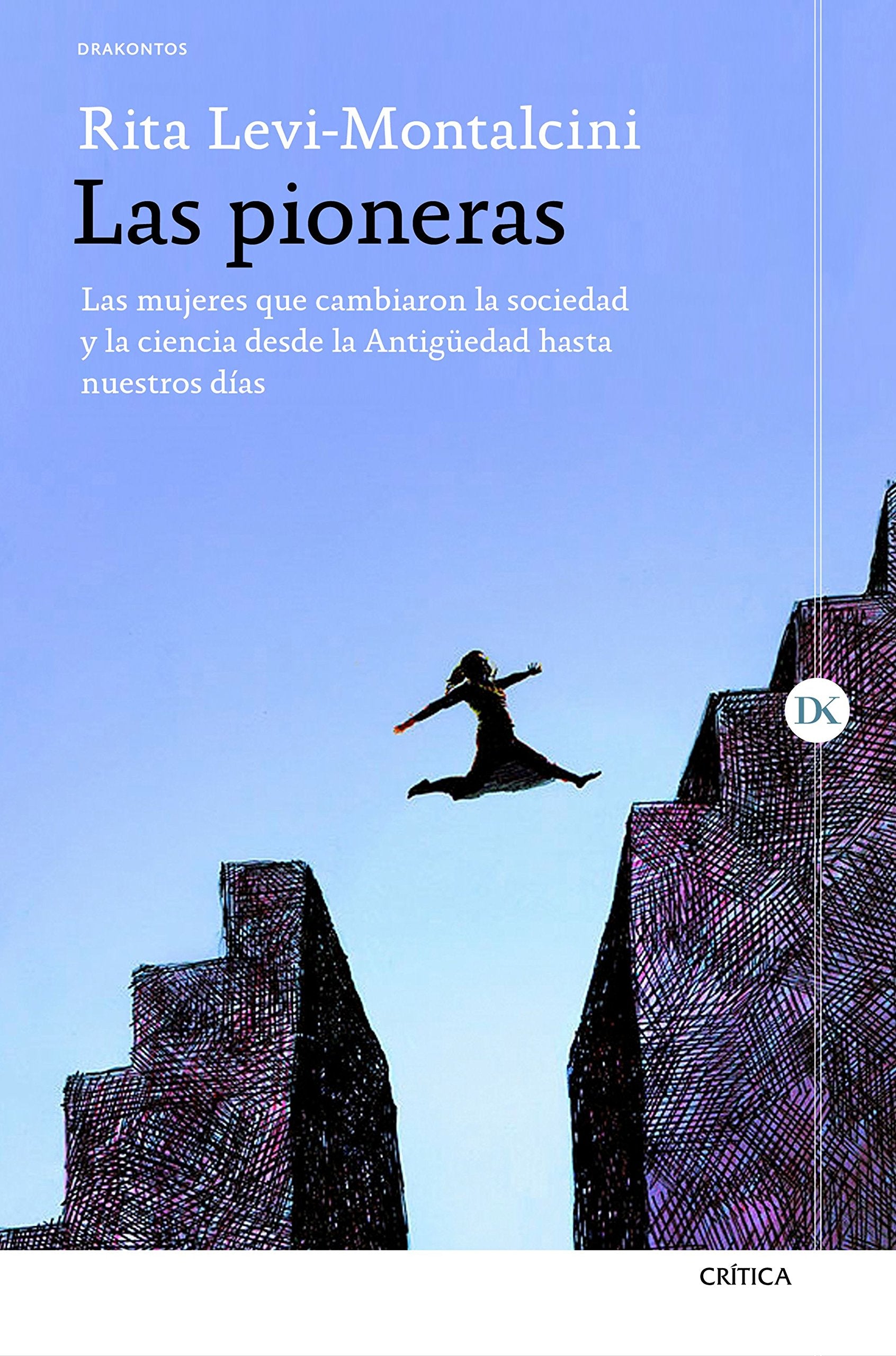 Las pioneras: Las mujeres que cambiaron la sociedad y la ciencia desde la Antigüedad hasta nuestros días book