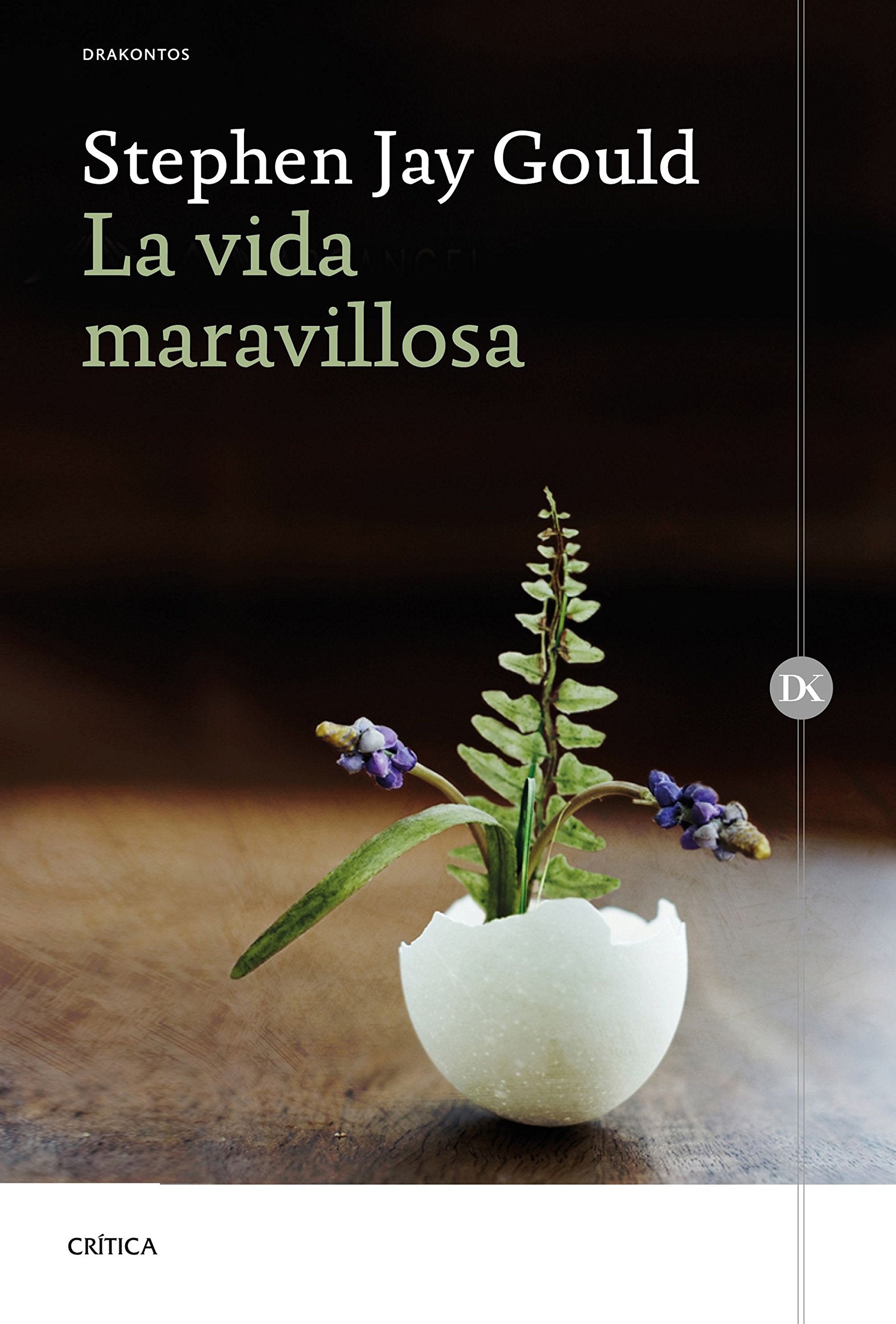 La vida maravillosa : Burgess Shale y la naturaleza de la historia (Drakontos) Natural Sciences