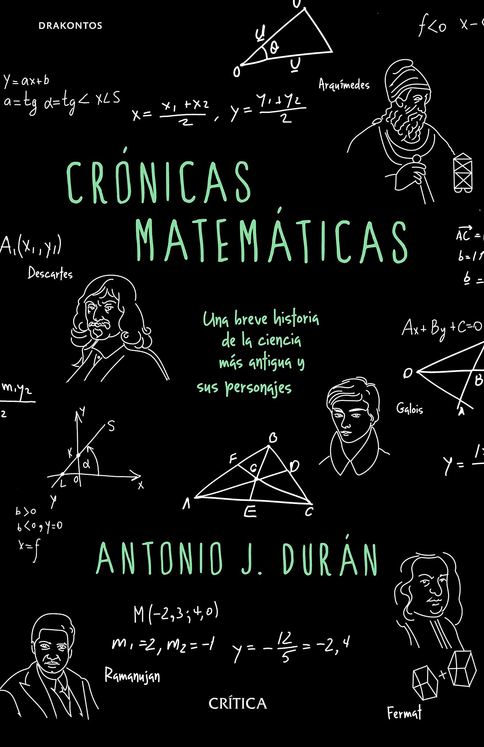 Crónicas matemáticas : una breve historia de la ciencia más antigua y sus personajes (Drakontos) Business & Technology