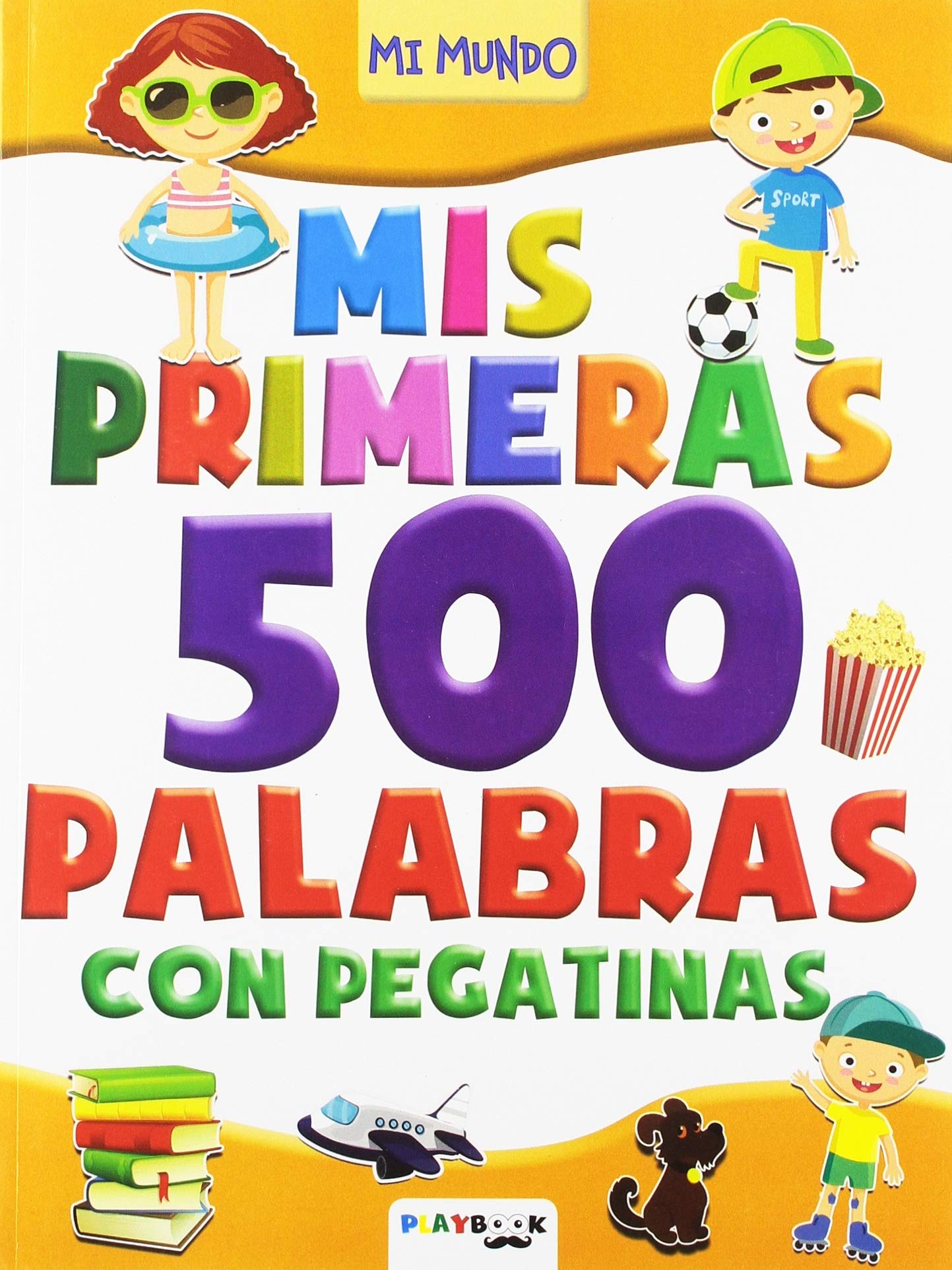 Mi mundo: Mis primeras 500 palabras con pegatinas Books