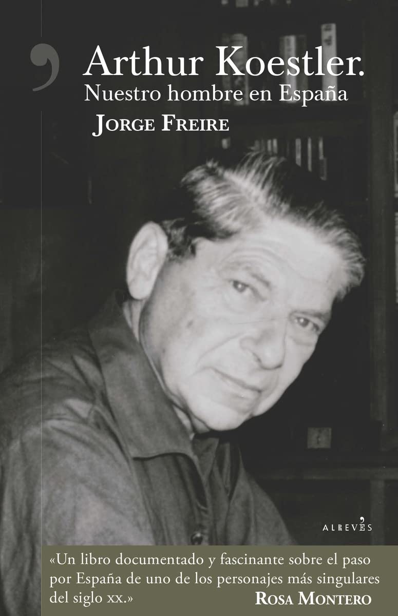 Arthur Koestler : nuestro hombre en España Social Sciences