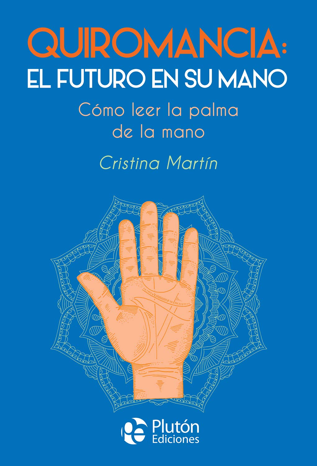 Quiromancia : el futuro en su mano Religion & Esotericism
