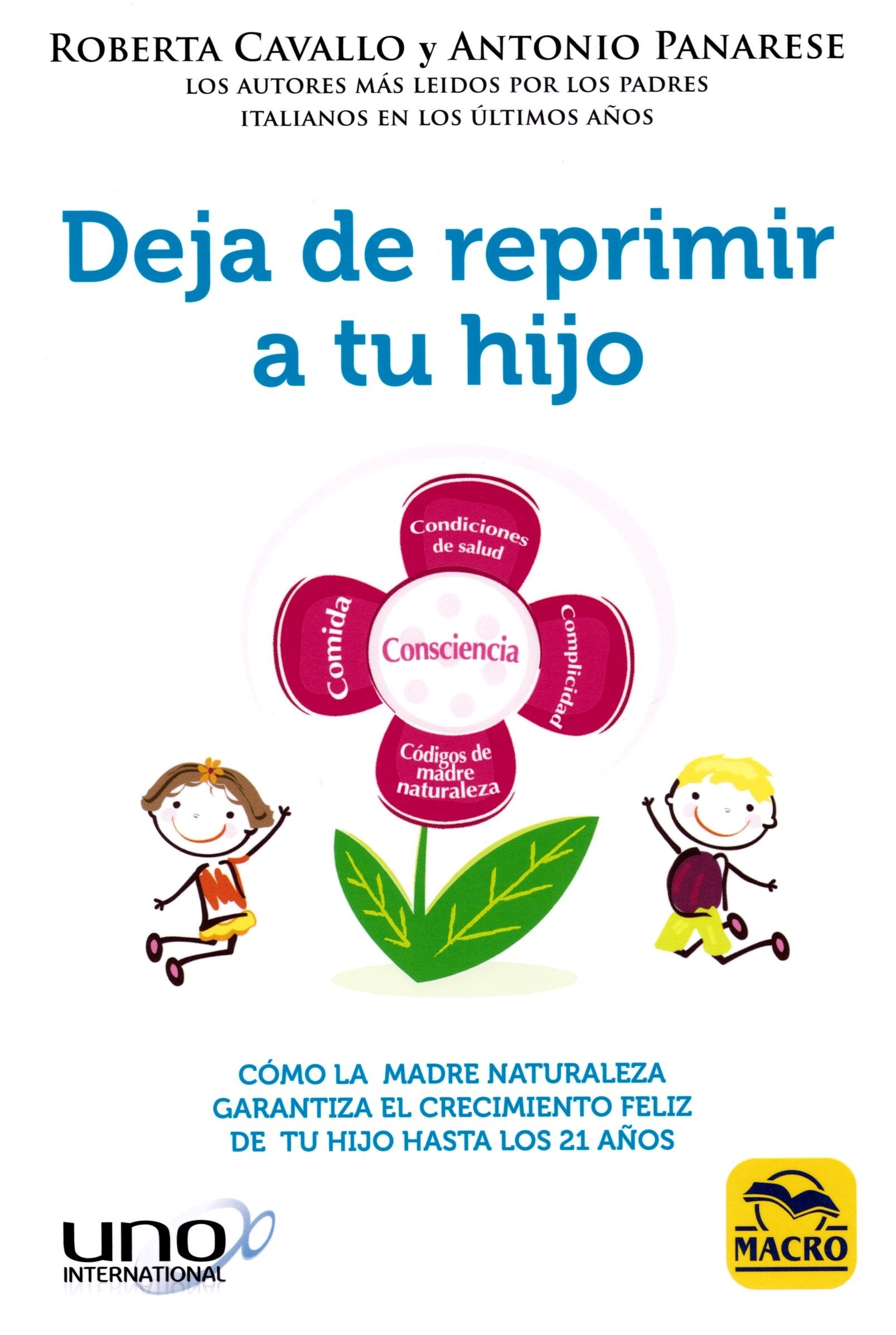 Deja de Reprimir a tu Hijo: Cómo la Madre Naturaleza garantiza el crecimiento feliz de tu niño hasta los 21 años book