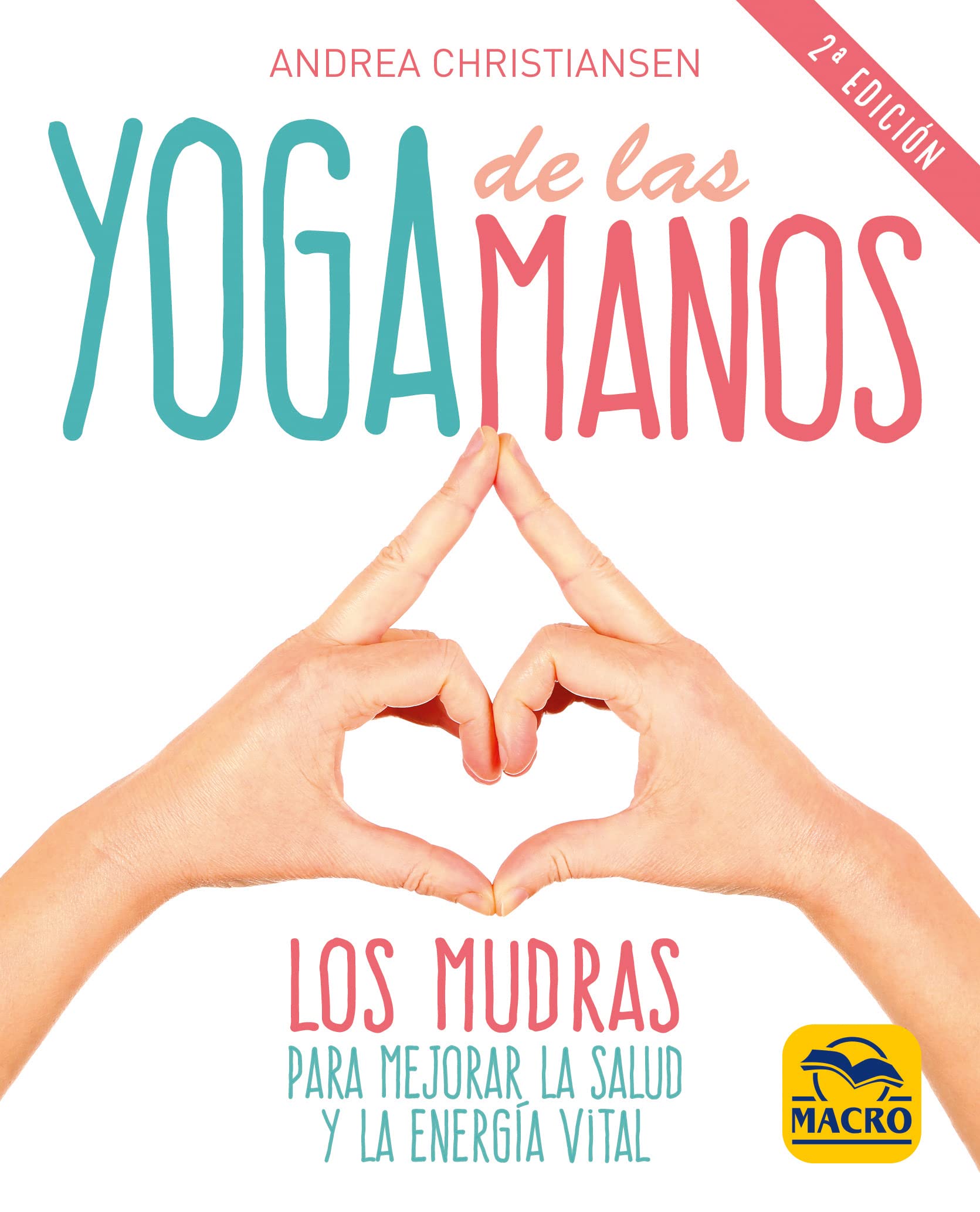 Yoga de las manos : los mudras para mejorar la salud y la energía vital Health, Nutrition & Fitness