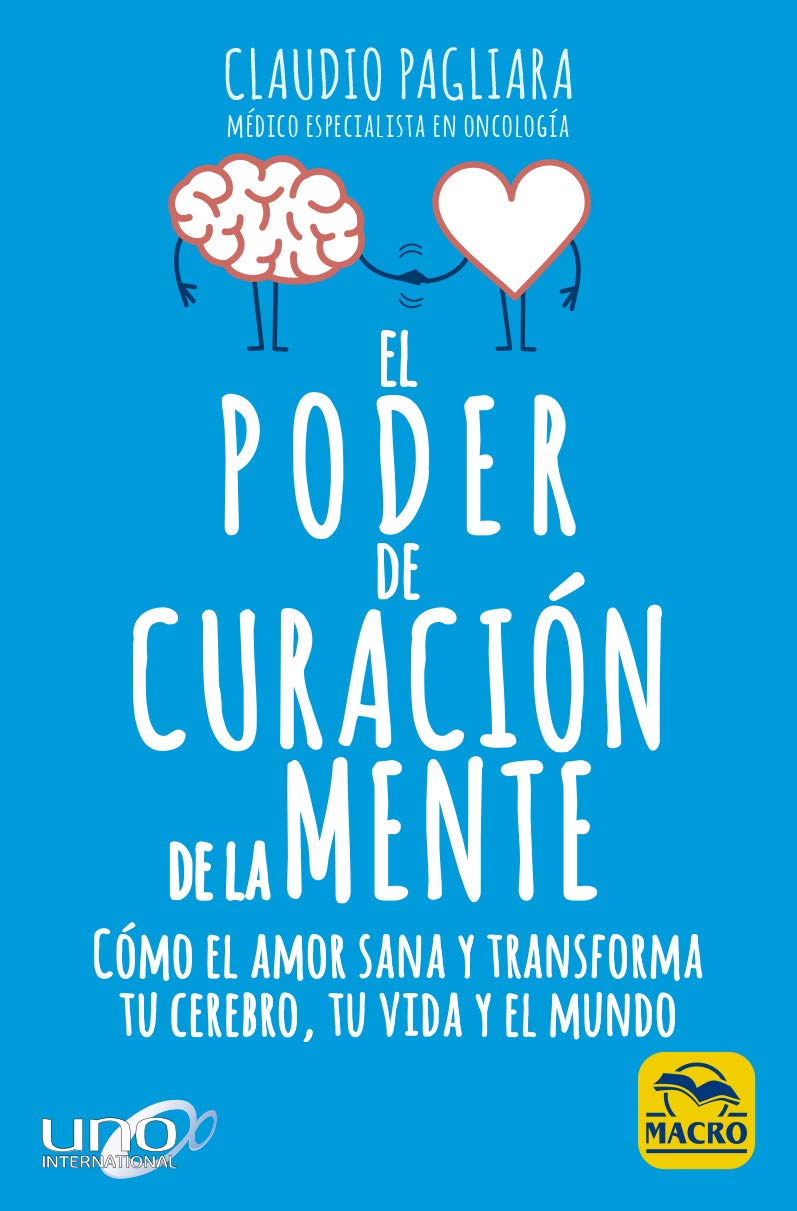 El poder de curación de la mente : cómo el amor sana y transforma tu cerebro, tu vida y el mundo Books
