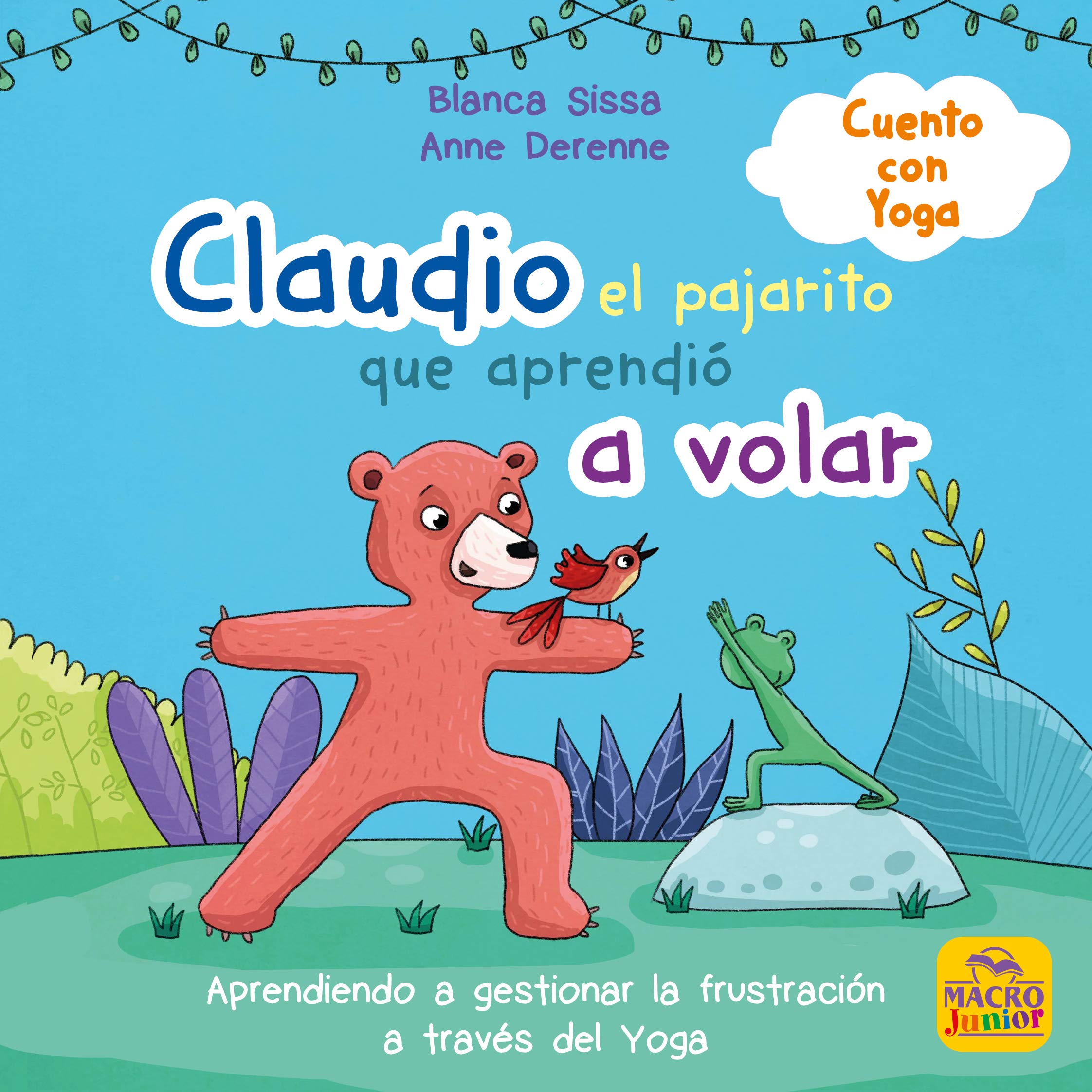 Claudio, el pajarito que no sabía volar: Cuento con Yoga (Macro Junior, Band 23) Parents & Children