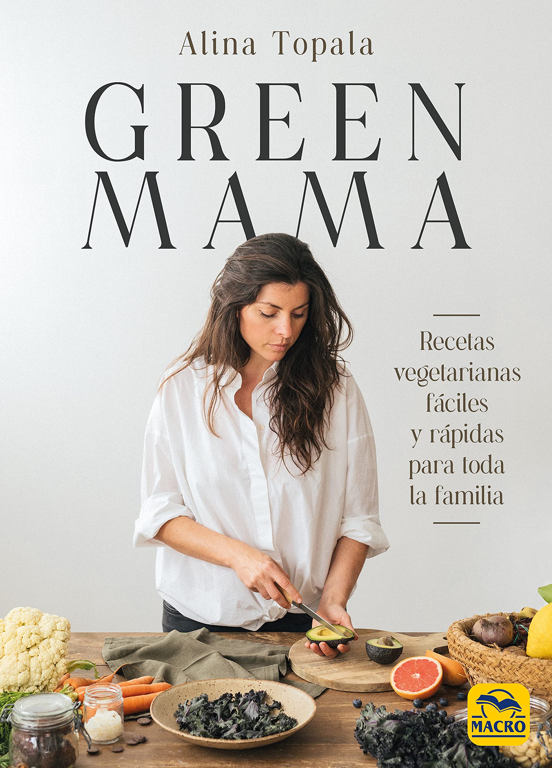 Green Mama: Recetas vegetarianas fáciles y rápidas para toda la familia book
