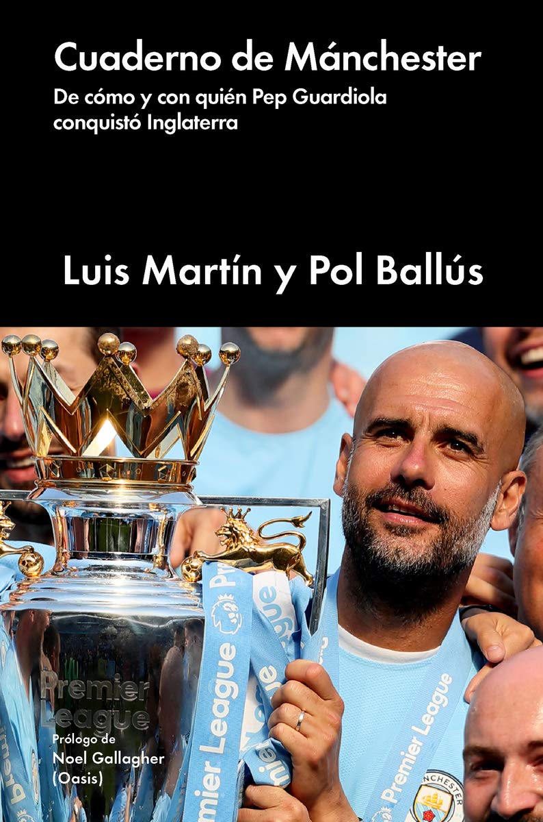 Cuaderno de Mánchester: De cómo y con quién Pep Guardiola conquistó Inglaterra Sports