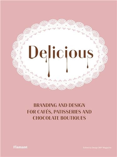 Delicious : Branding and design for cafés, patisseries and chocolate boutiques Business, Finance & Career