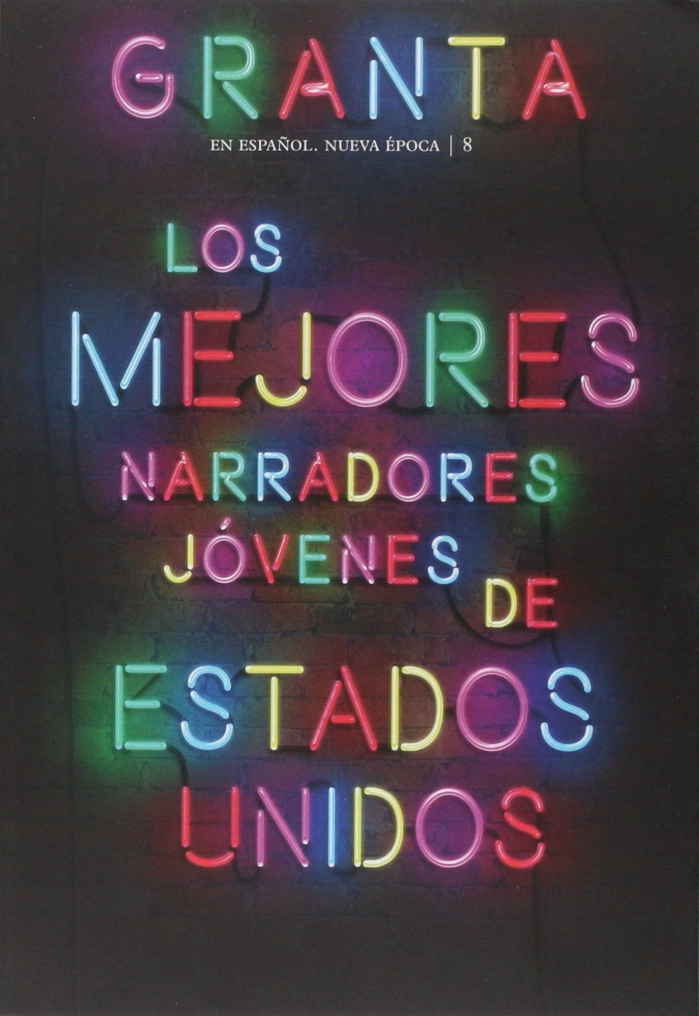 Granta 8. Los mejores narradores de Estados Unidos Contemporary literature