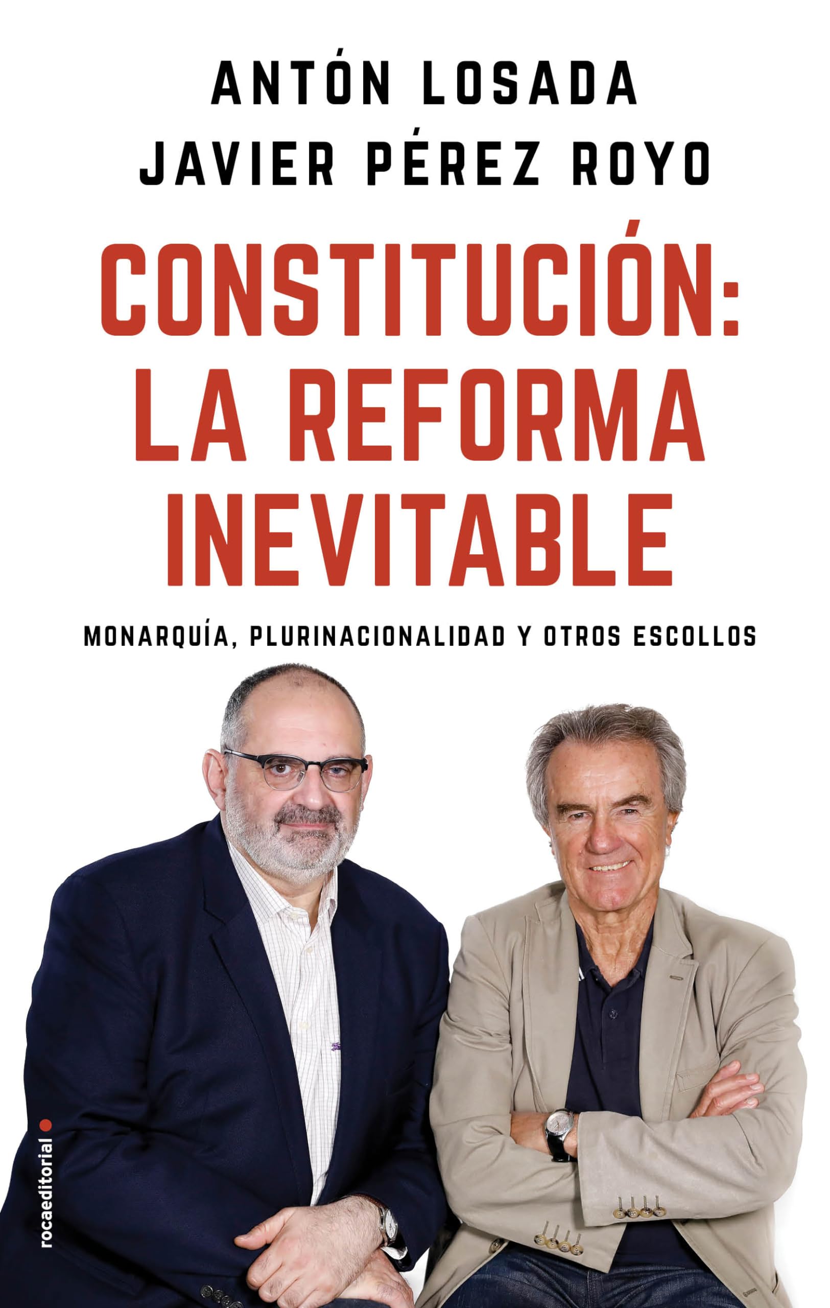 Constitución : la reforma inevitable : monarquía, plurinacionalidad y otros escollos Media & Communication