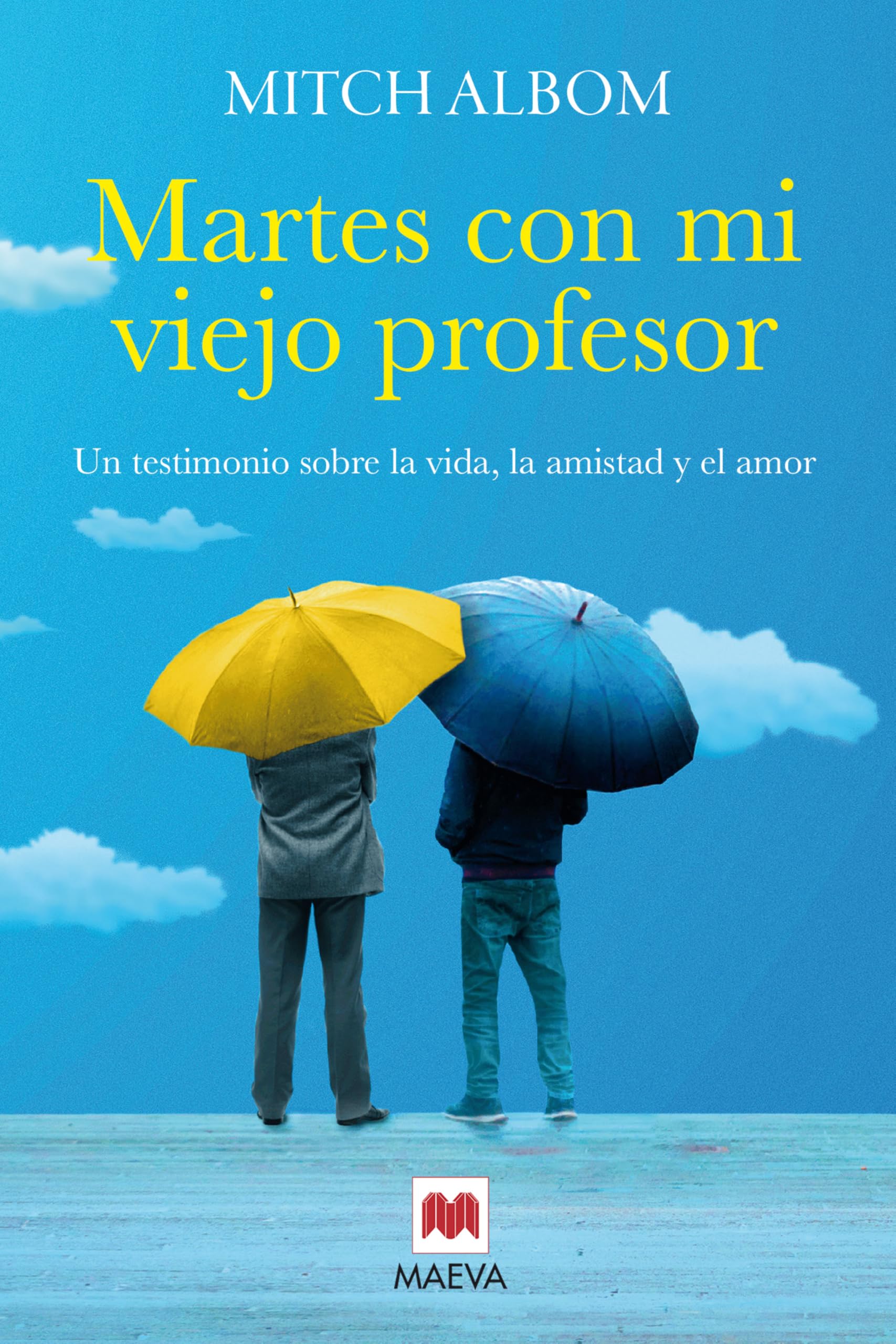 Martes con mi viejo profesor: Un testimonio sobre la vida, la amistad y el amor (Mitch Albom) Art & Literature
