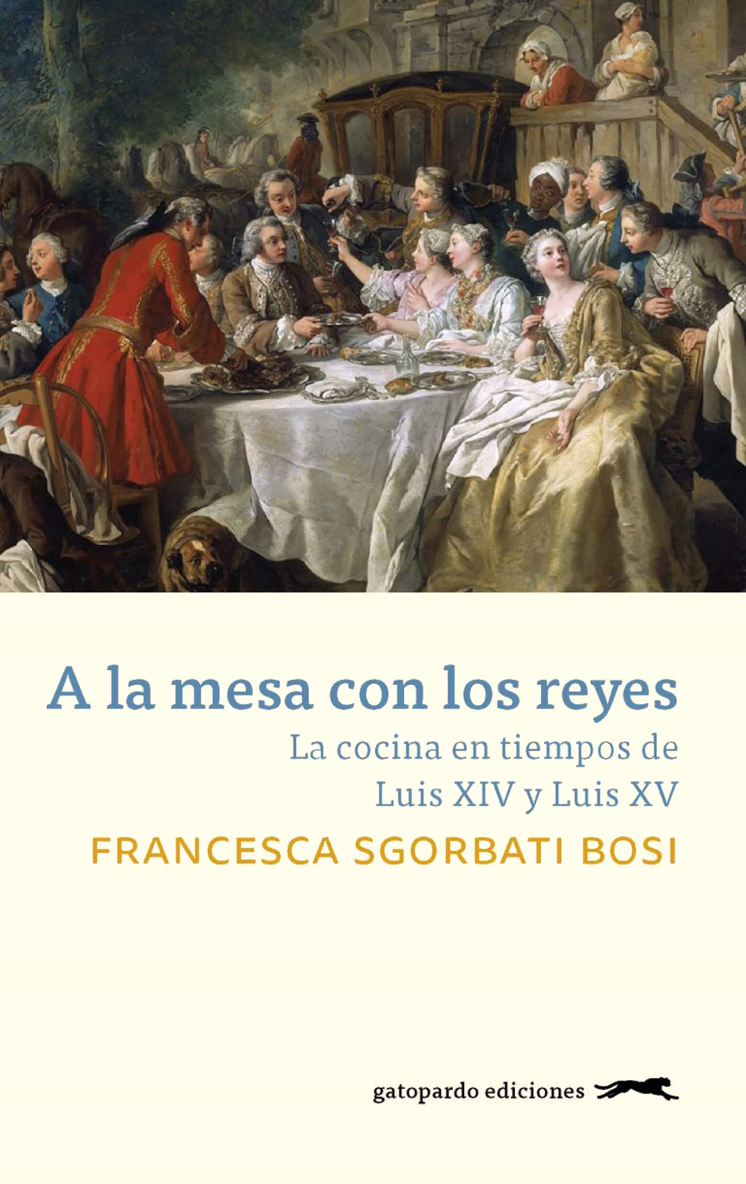 A la mesa con los reyes : la cocina en tiempos de Luis XIV y Luis XV Social Sciences