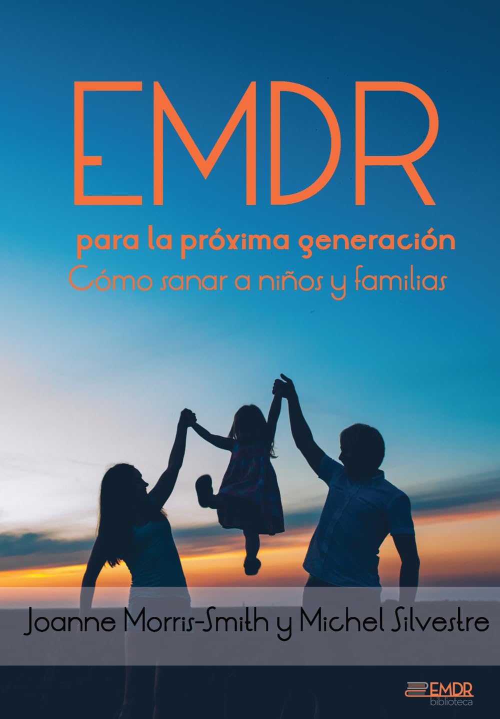 EMDR para la próxima generación: Cómo sanar a niños y familias Psychology