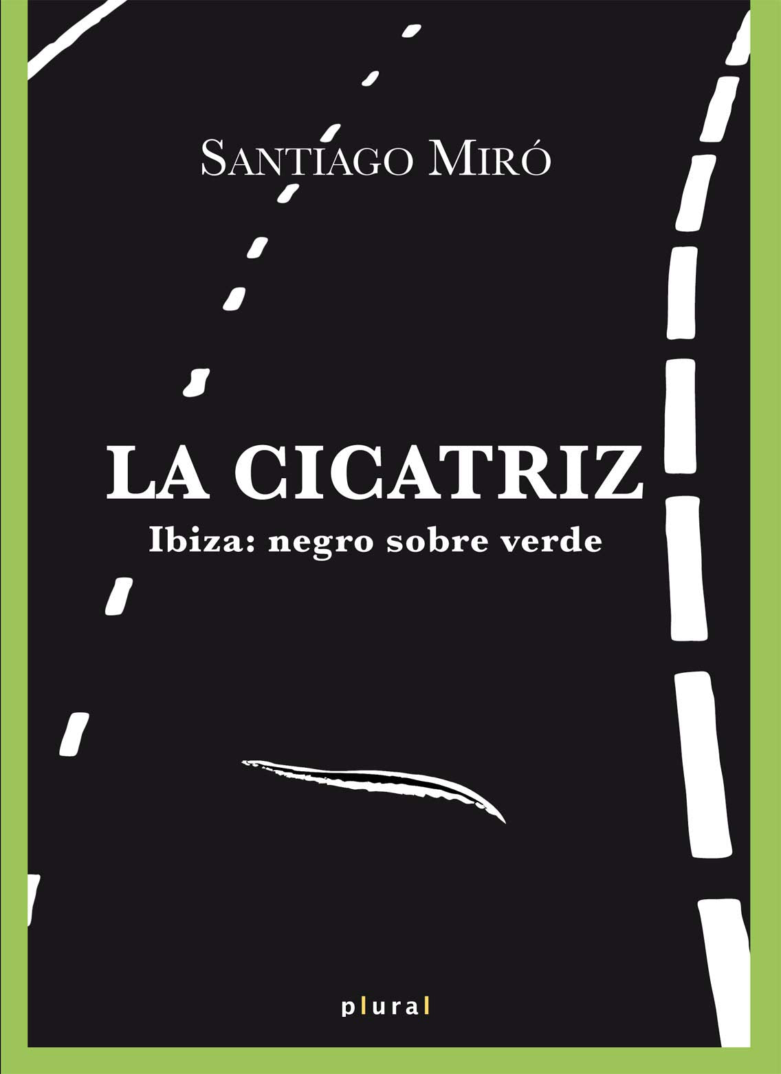 La cicatriz: Ibiza: negro sobre verde book