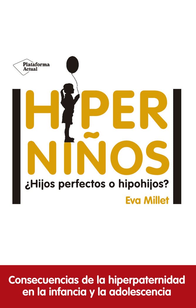 Hiperniños : ¿hijos perfectos o hipohijos? Learning & Reference