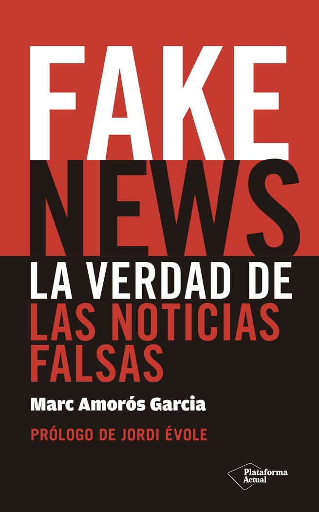Fake News: La Verdad De Las Noticias Falsas / the Truth of False News book