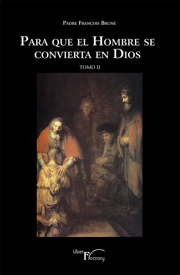 Para que el hombre se convierta en Dios Tomo II (Religiones y sistemas de creencias) Religion & Esotericism