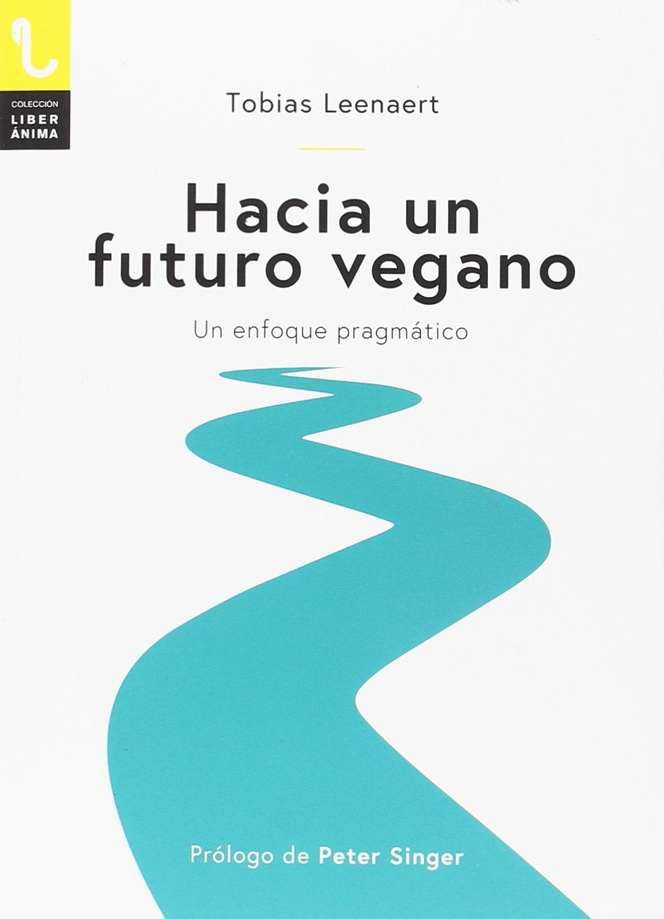 Hacia un futuro vegano : un enfoque pragmático Books