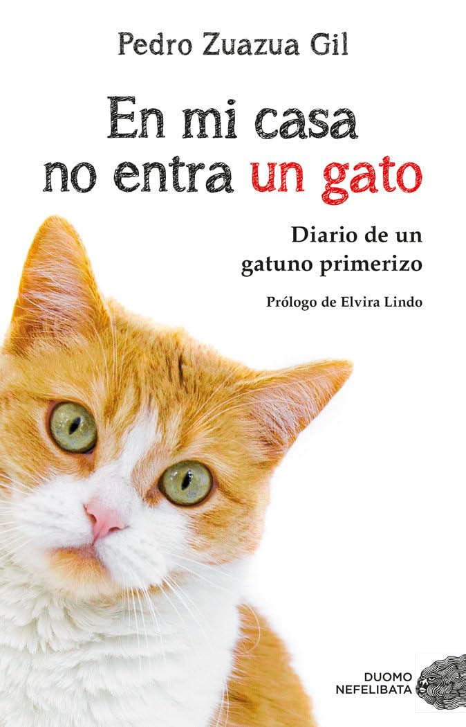En mi casa no entra un gato : diario de un gatuno primerizo Contemporary literature