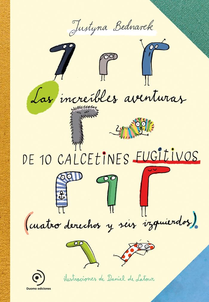 Las asombrosas aventuras de los calcetines fugitivos : cuatro derechos y seis izquierdos Social Sciences
