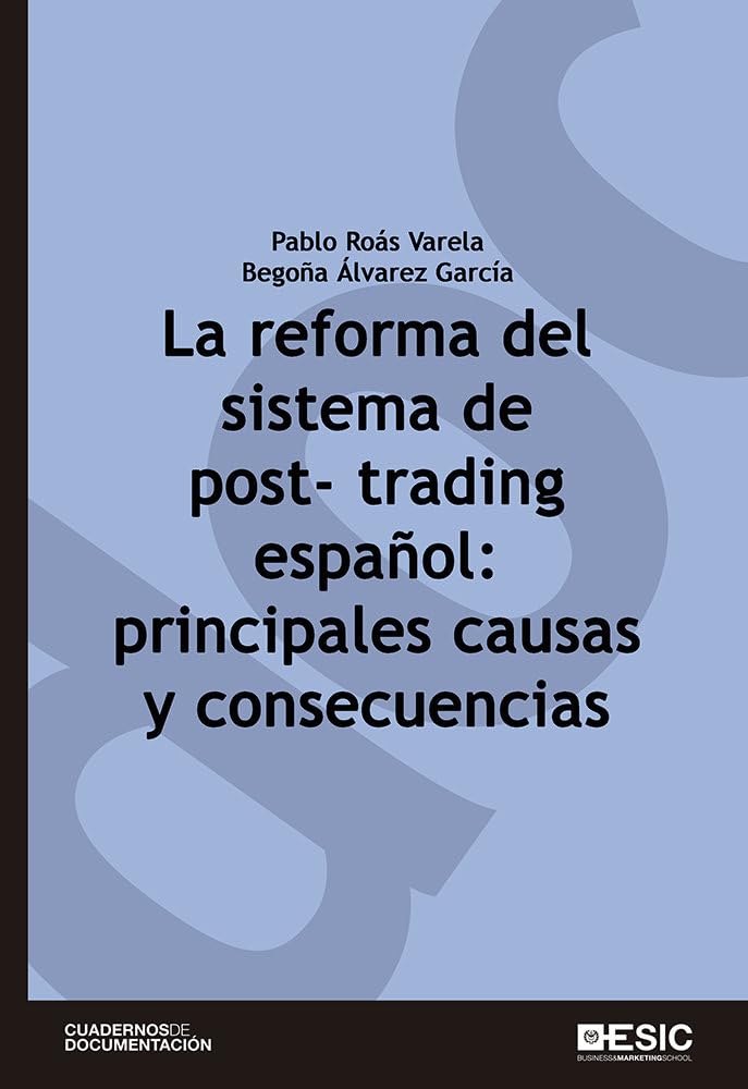 La reforma del sistema de post-trading español: principales causas y consecuencias Books