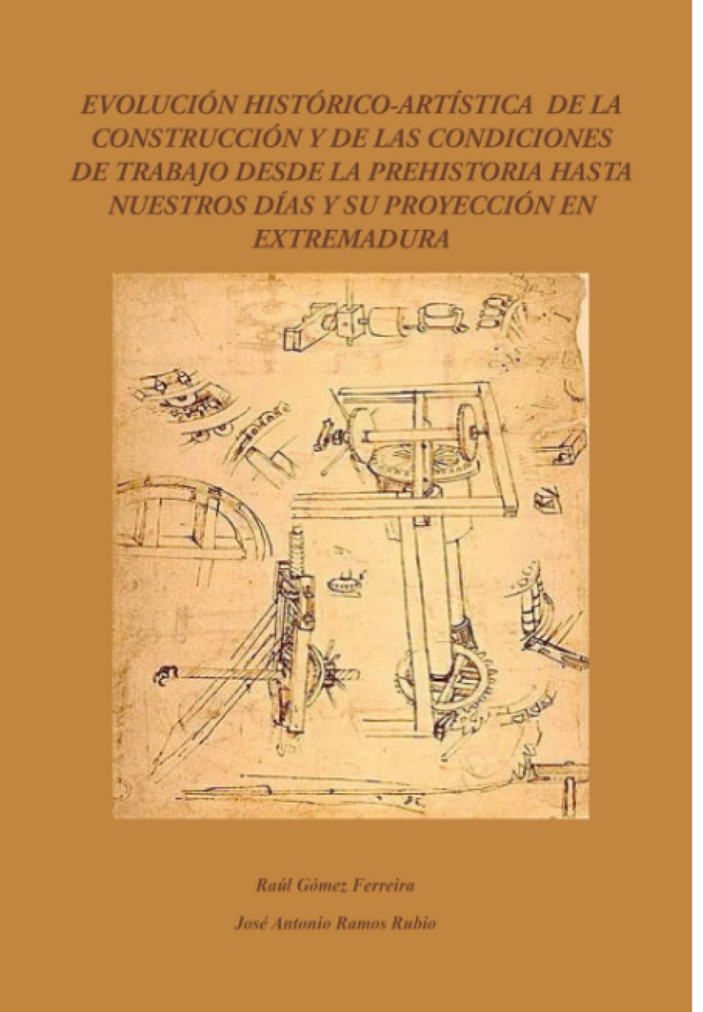 Evolución Histórico-Artística de la construcción y de las condiciones de trabajo desde la prehistoria hasta nuestros días y su proyección en Extremadura Film, Art & Culture