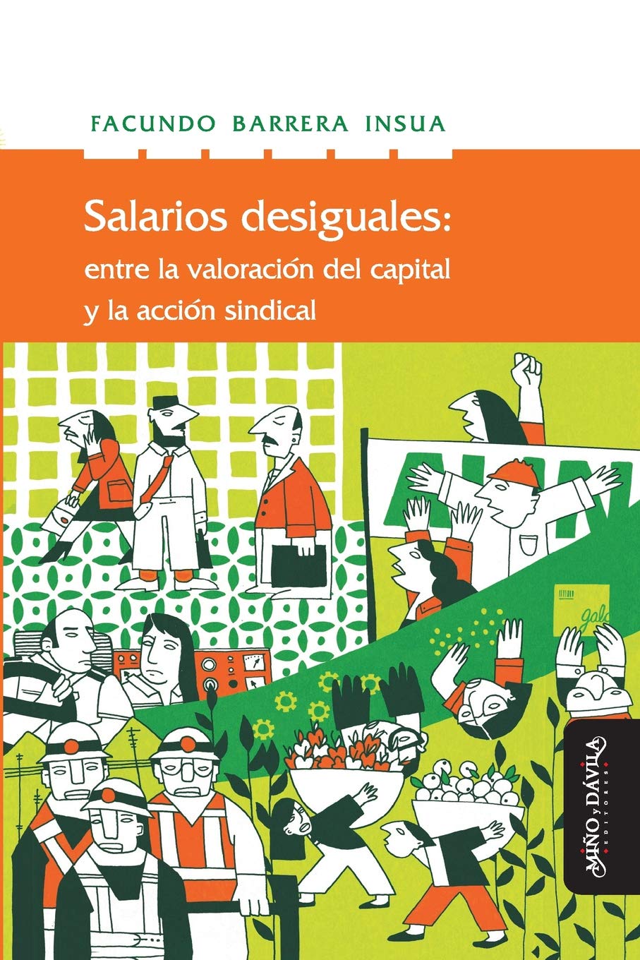 Salarios desiguales: Entre la valorización del capital y la acción sindical (Nuevas teorías económicas, Band 20) Business, Finance & Career