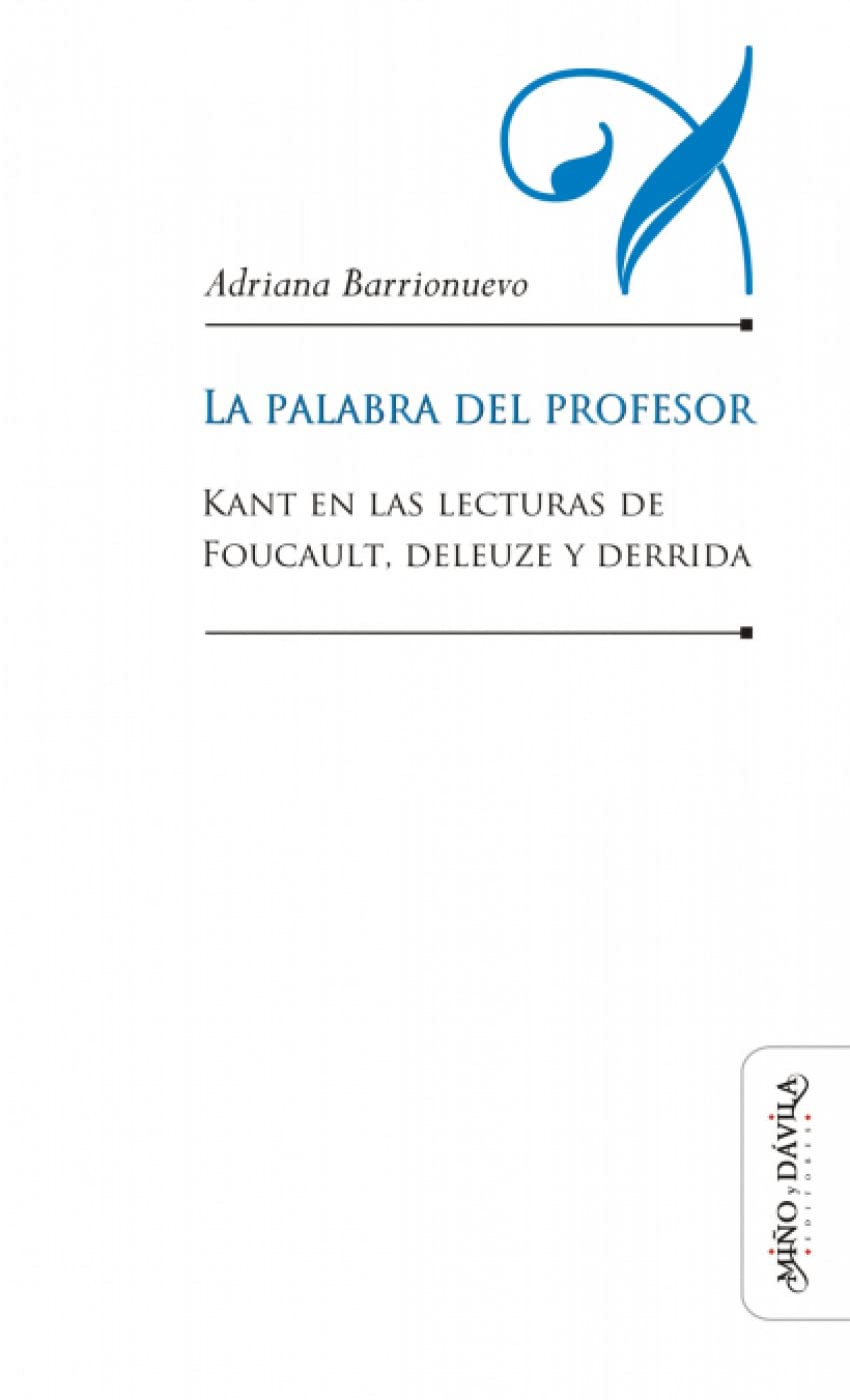 La palabra del profesor: Kant en las lecturas de Foucault, Deleuze y Derrida (Educación: Otros lenguajes, Band 14) Education & Training
