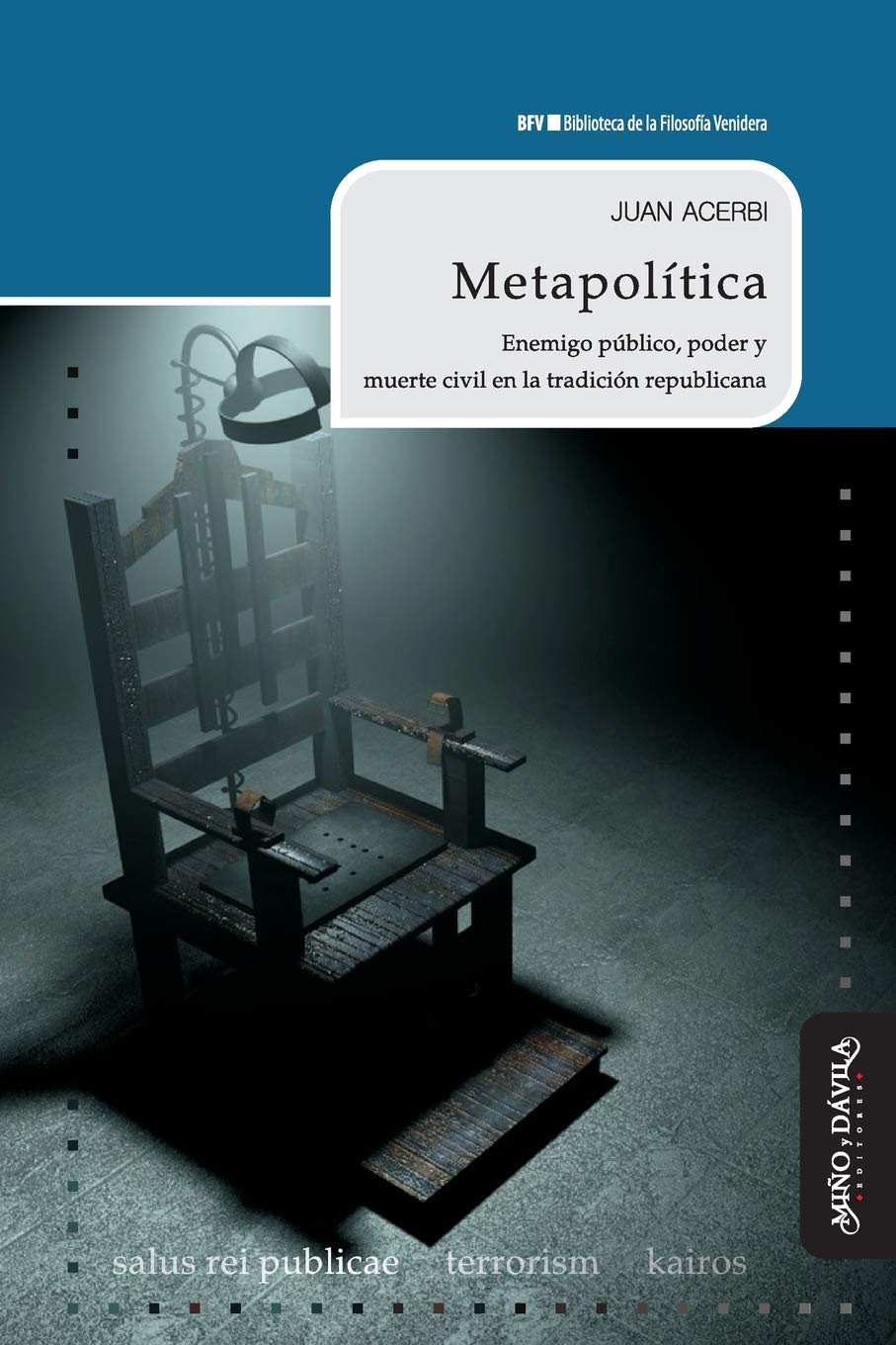 Metapolítica: Enemigo público, poder y muerte civil en la tradición republicana (Biblioteca de la Filosofía Venidera, Band 21) Philosophy