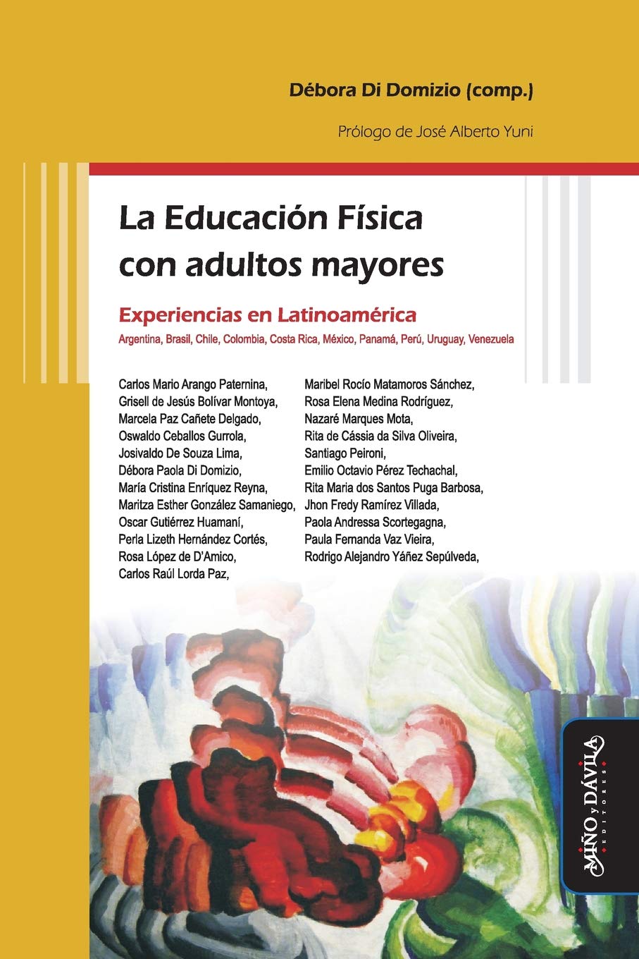 La Educación Física con adultos mayores: Experiencias en Latinoamérica: Argentina, Brasil, Chile, Colombia, Costa Rica, México, Panamá, Perú, Uruguay, ... física y deporte en la escuela, Band 23) Social Sciences