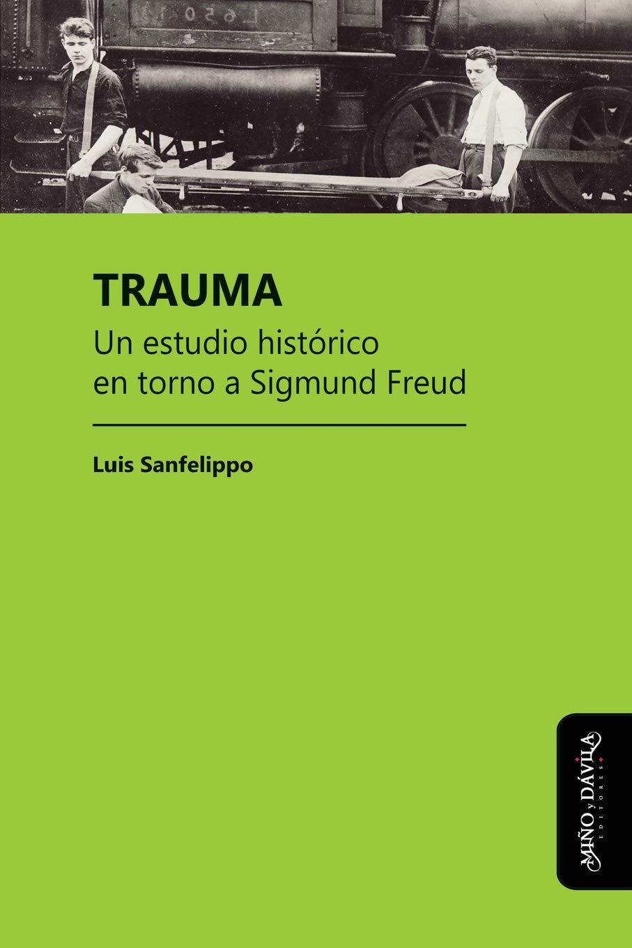 Trauma: Un estudio histórico en torno a Sigmund Freud (Estudios PSI, Band 3) Psychology